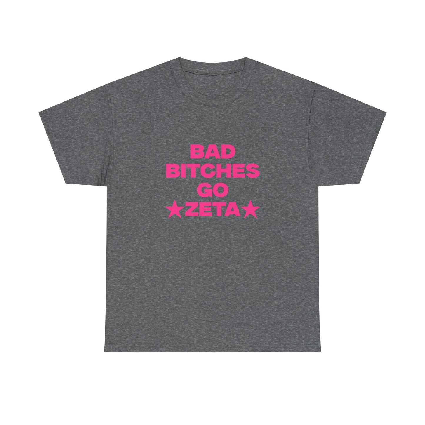 BAD B***** GO ZETA SHIRT