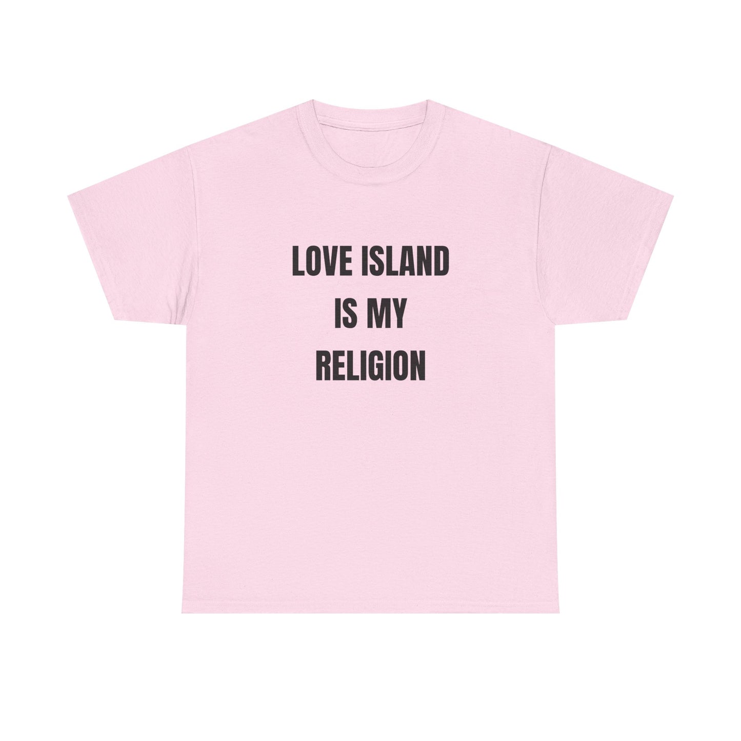Love Island is my religion shirt