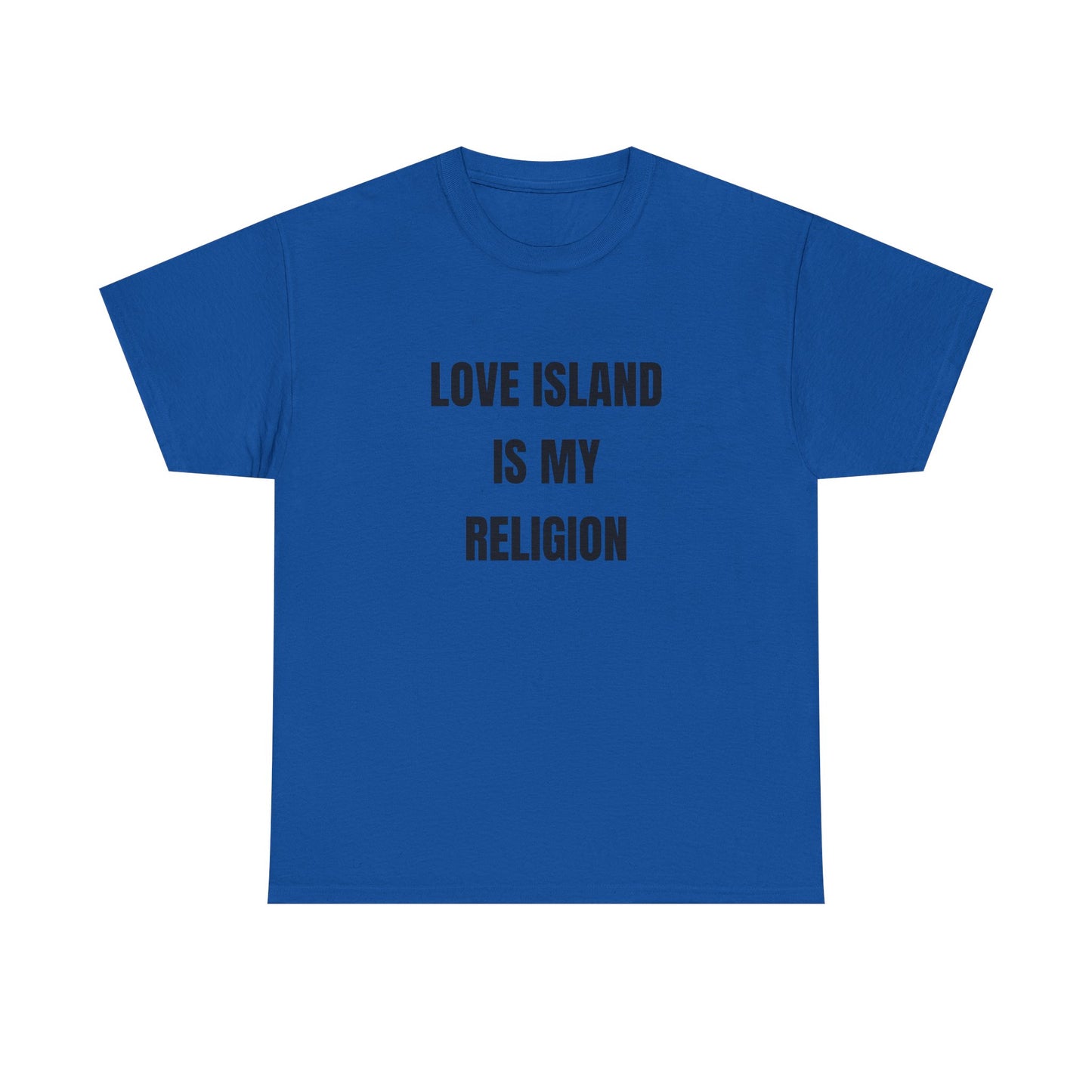Love Island is my religion shirt