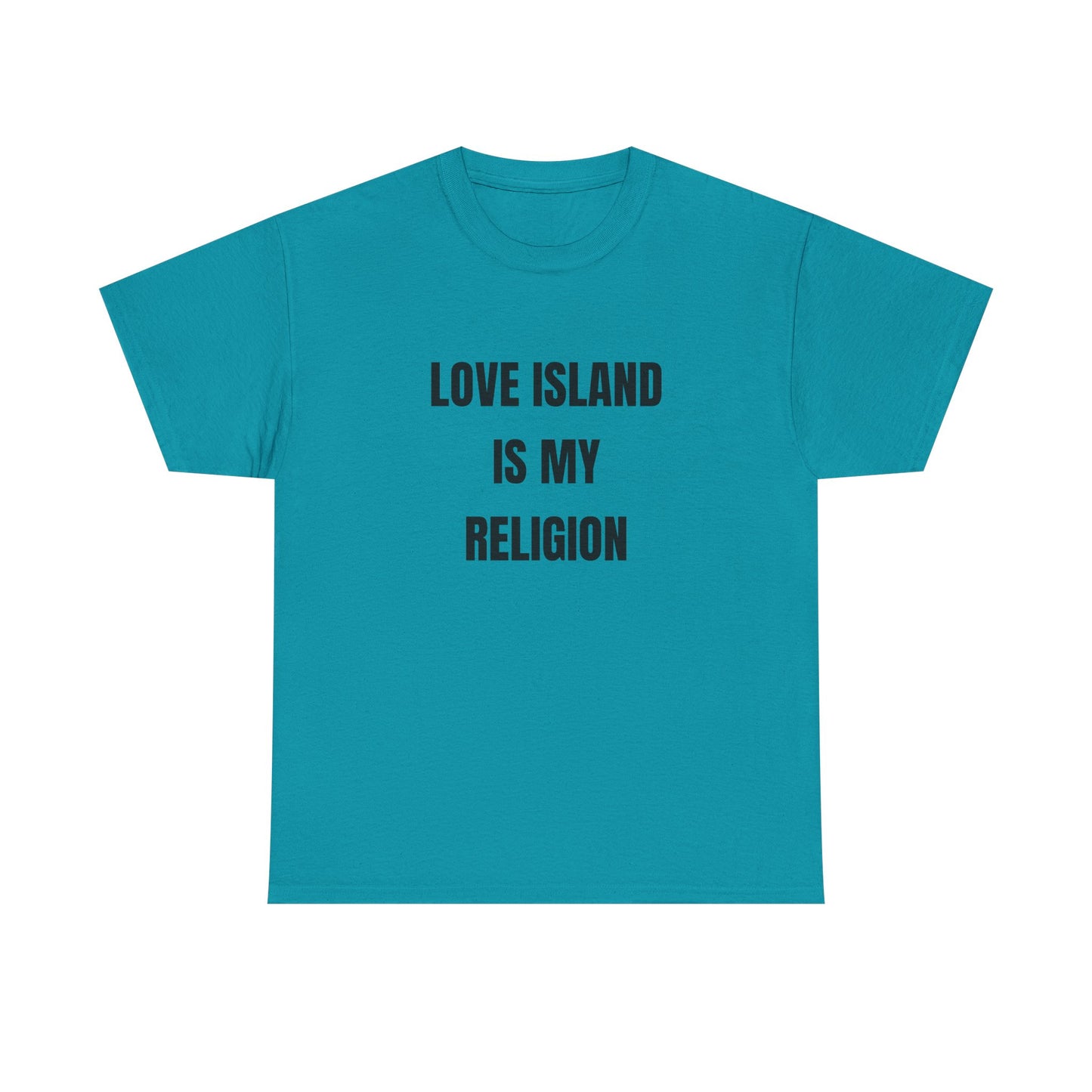 Love Island is my religion shirt
