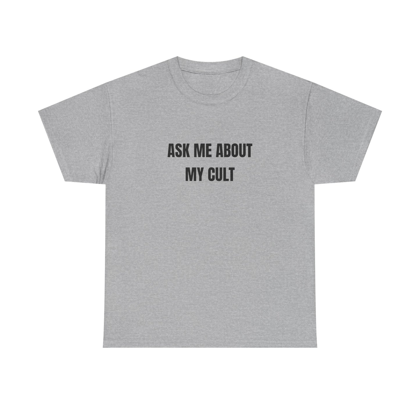 Ask me ab my Cult shirt