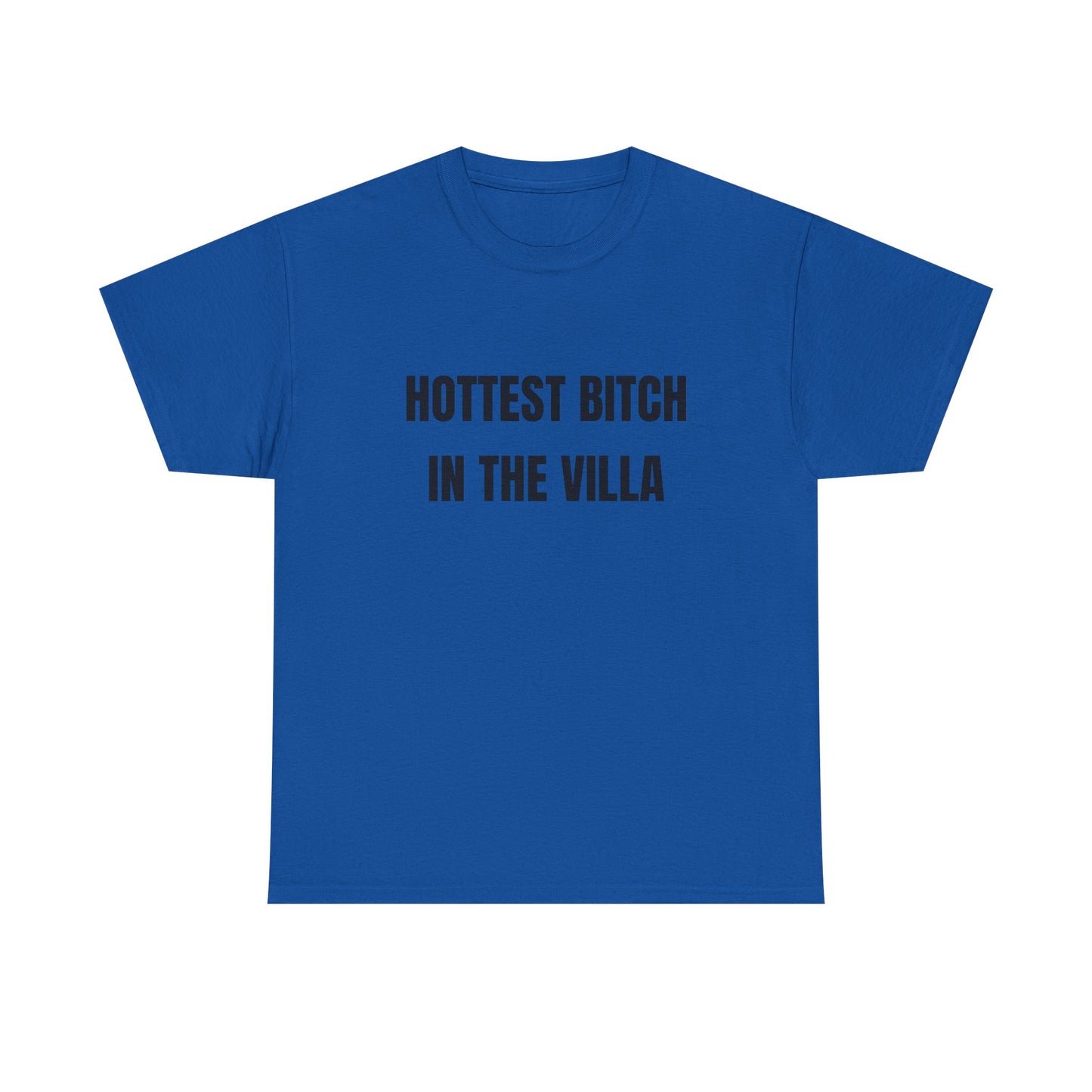 Hottest B in the villa shirt