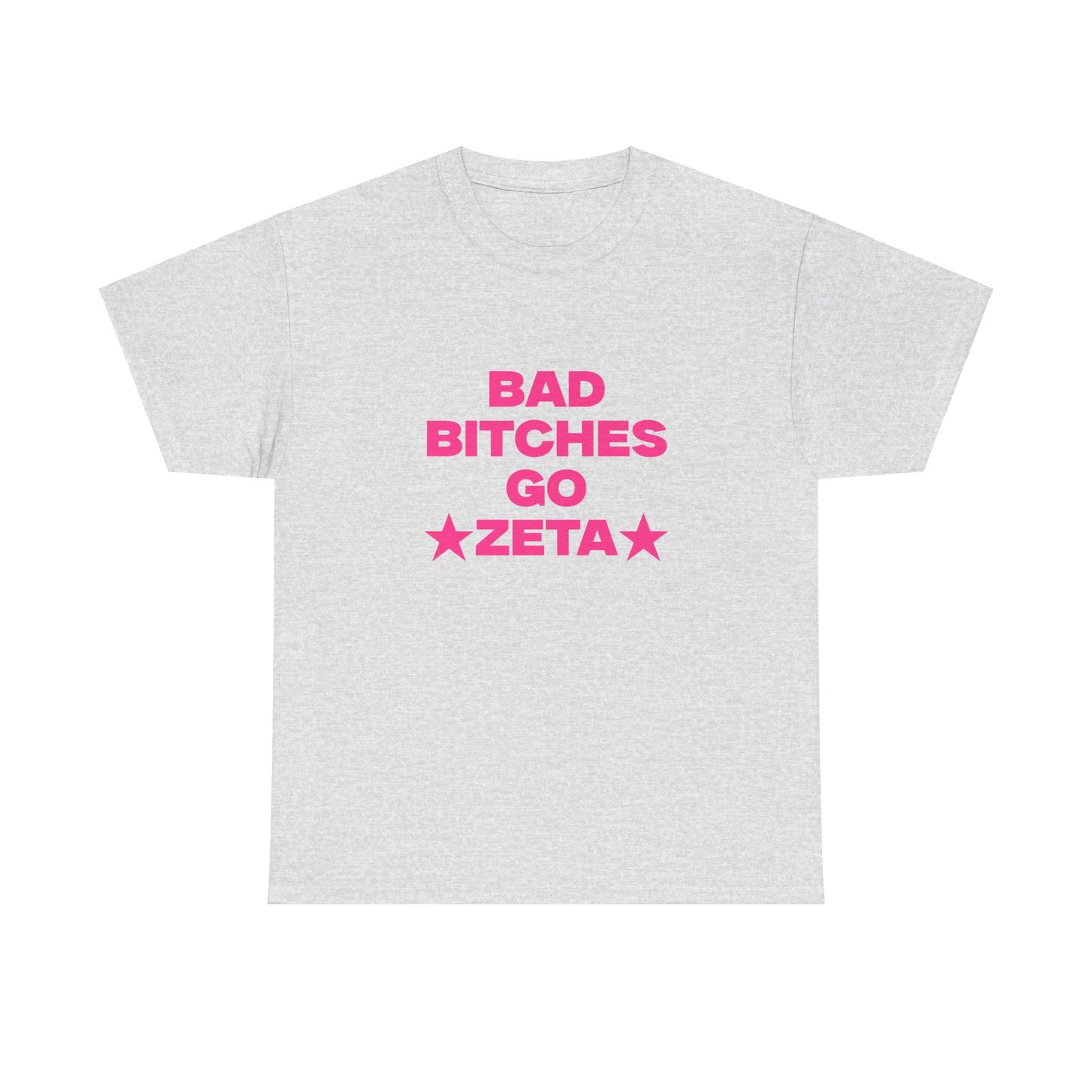 BAD B***** GO ZETA SHIRT
