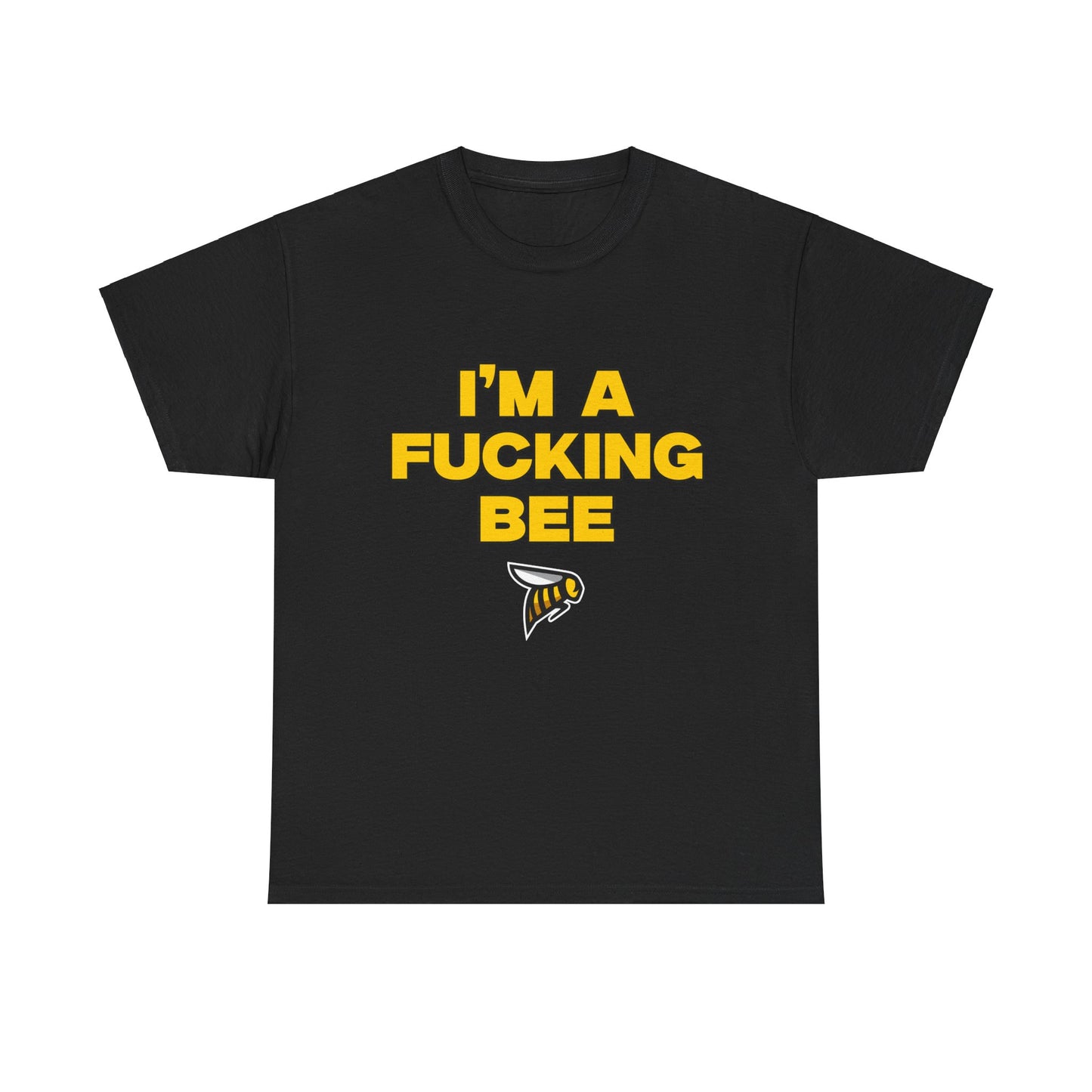 Im A F****** Bee Shirt