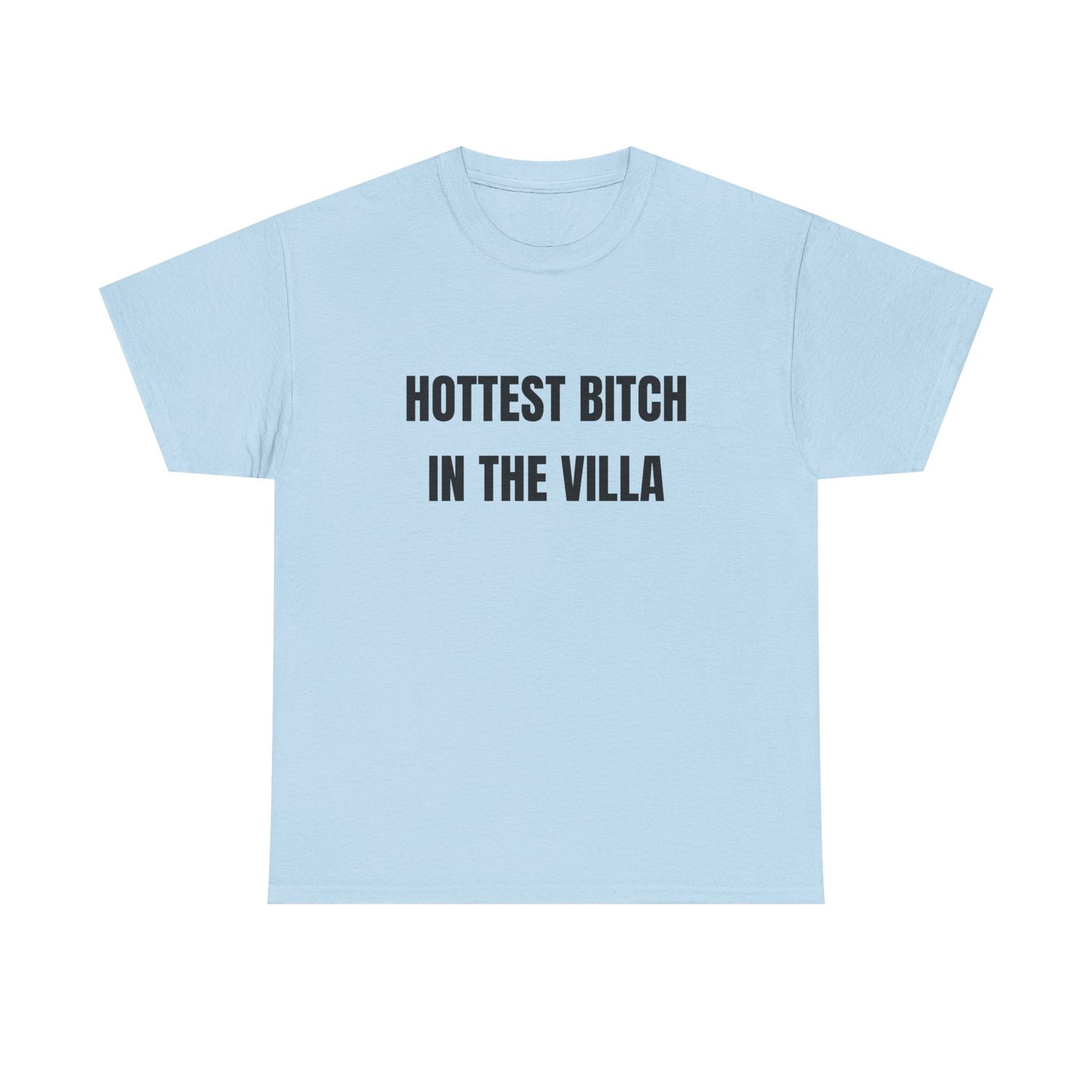 Hottest B in the villa shirt