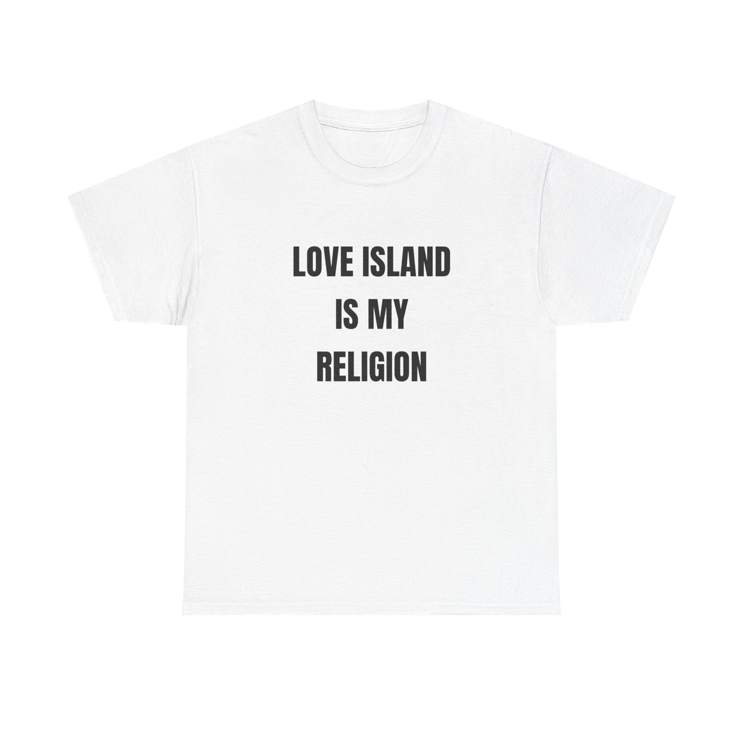 Love Island is my religion shirt