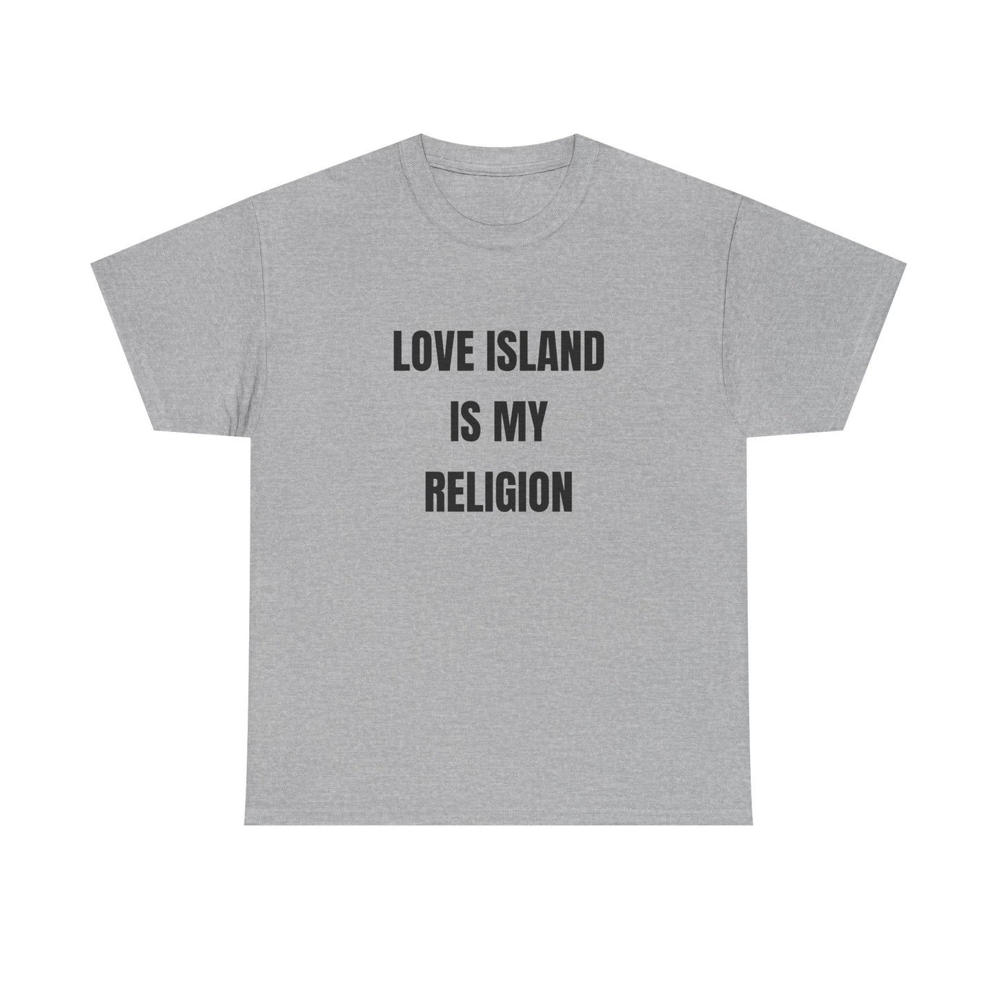 Love Island is my religion shirt