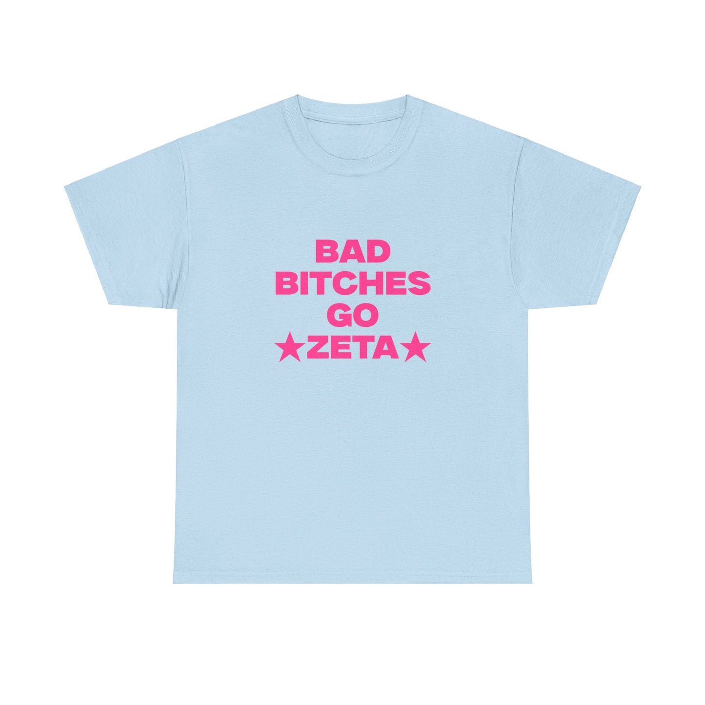 BAD B***** GO ZETA SHIRT