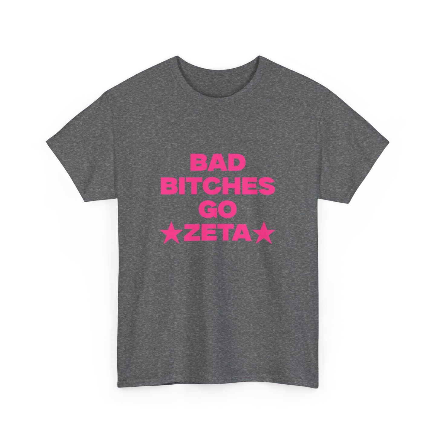 BAD B***** GO ZETA SHIRT