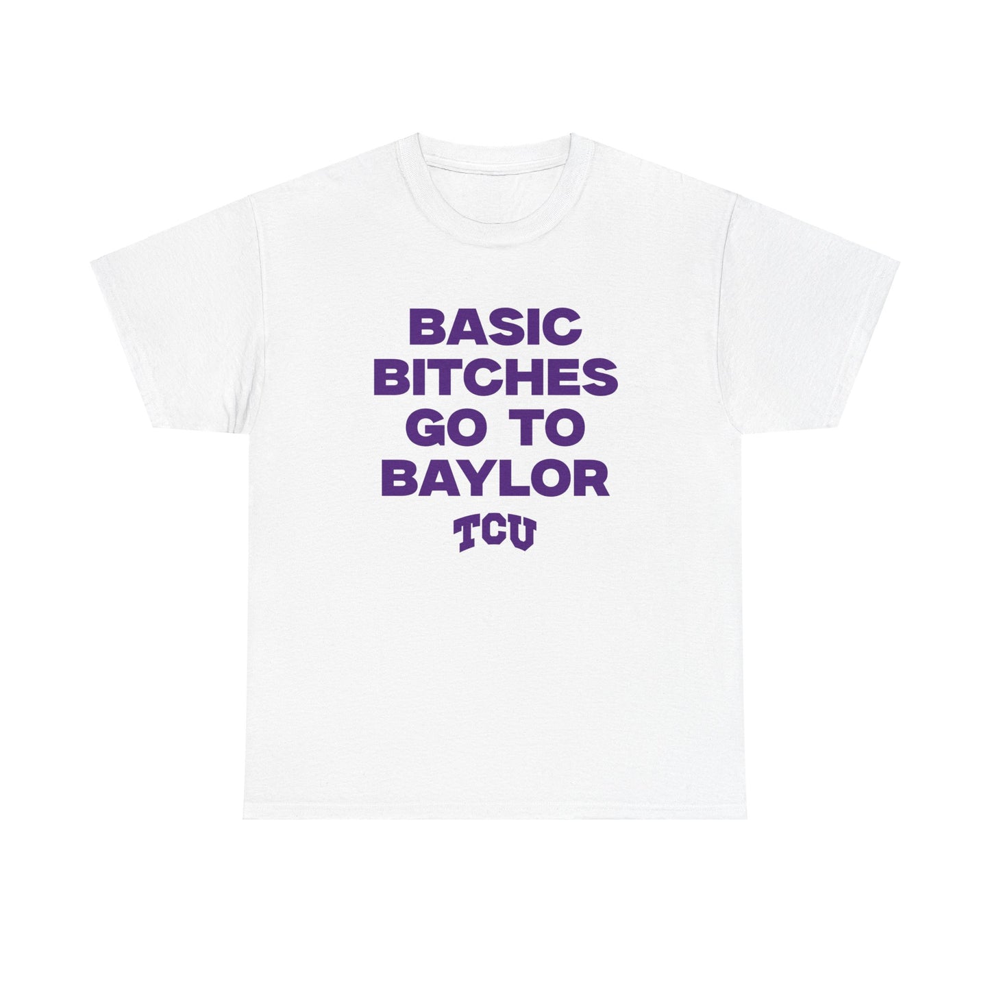 Basic B***** Go To Baylor Shirt
