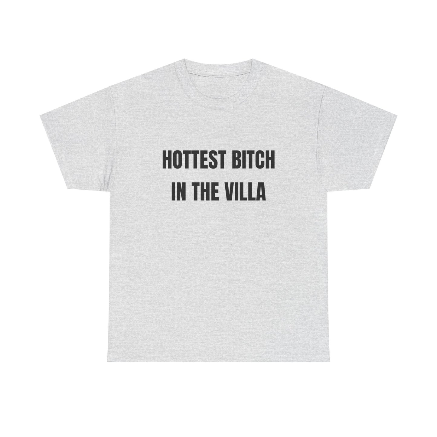Hottest B in the villa shirt