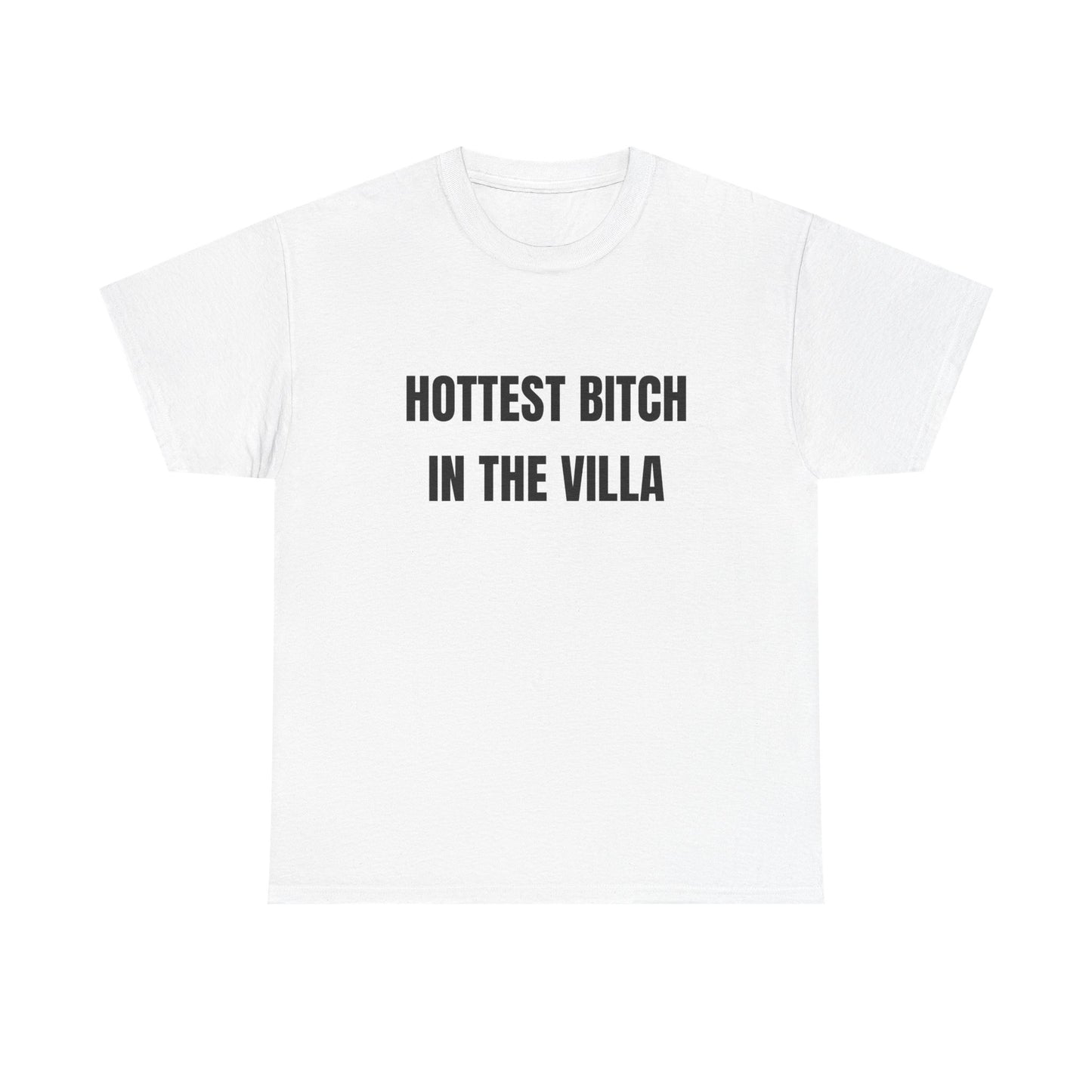 Hottest B in the villa shirt