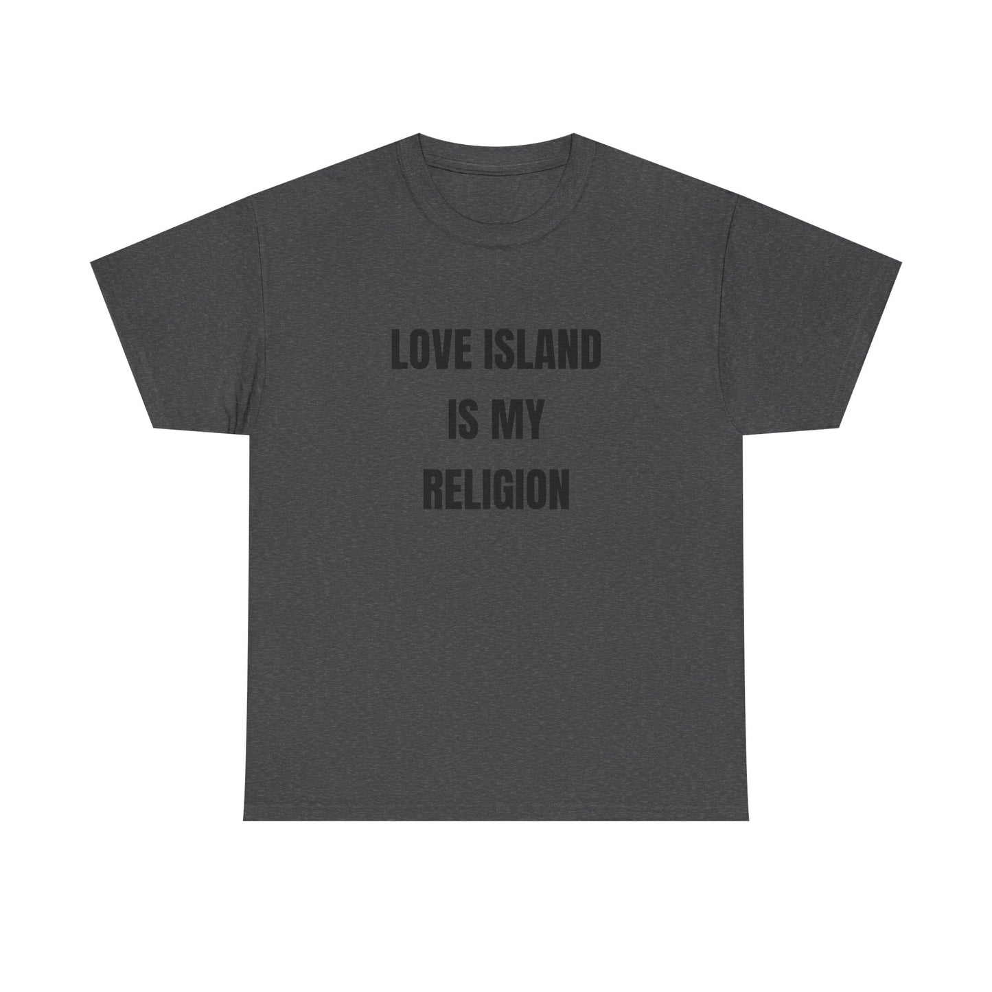 Love Island is my religion shirt