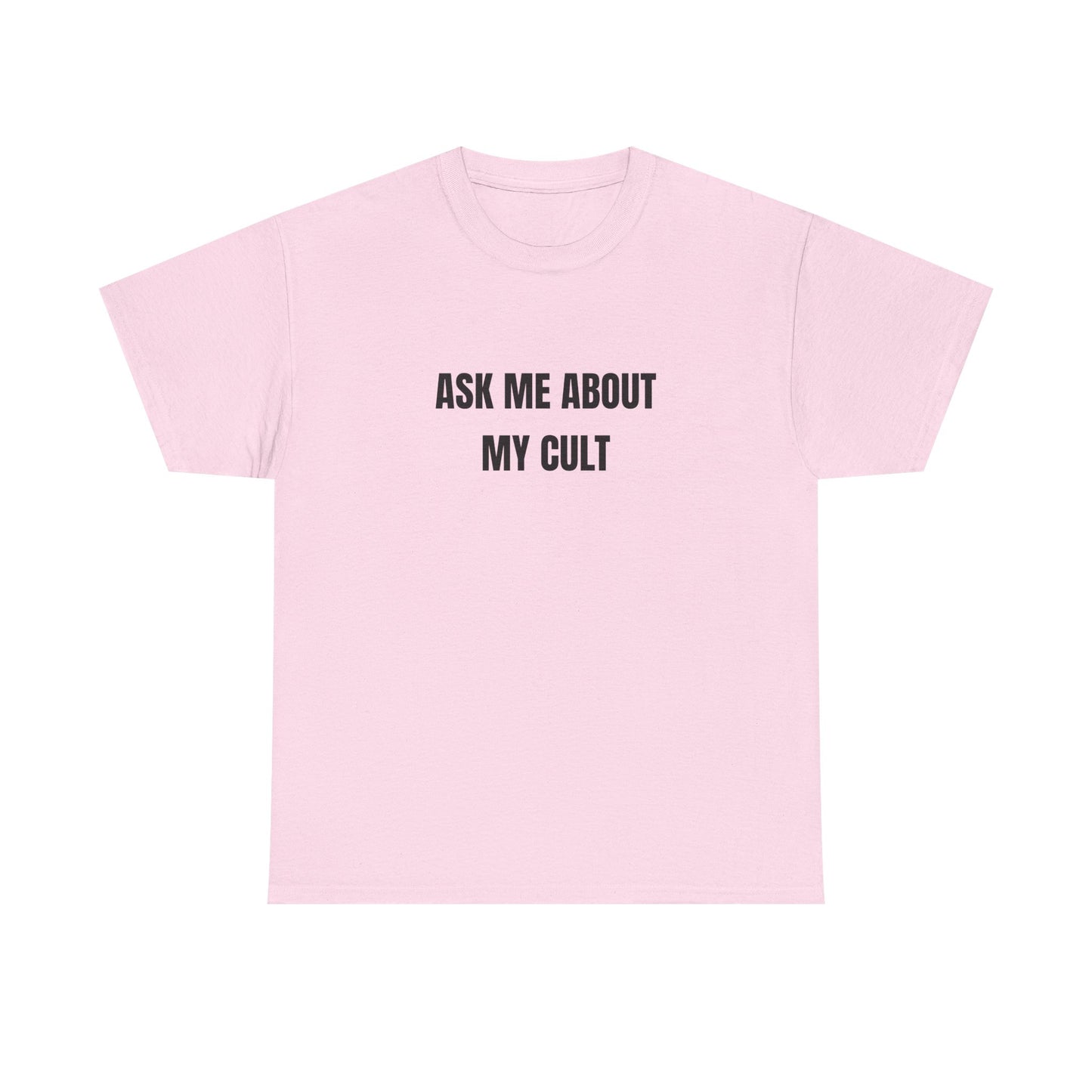Ask me ab my Cult shirt