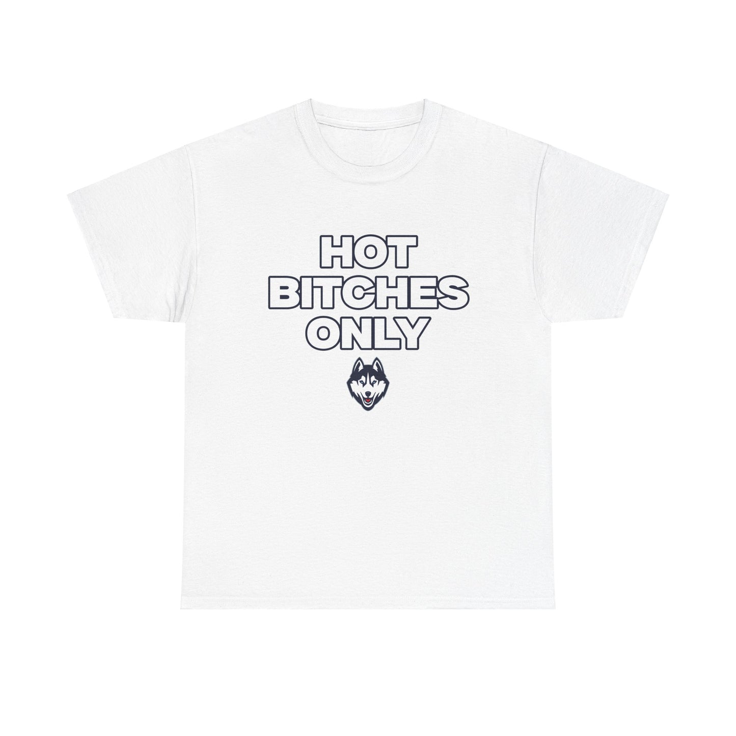 Hot B***** Only Shirt