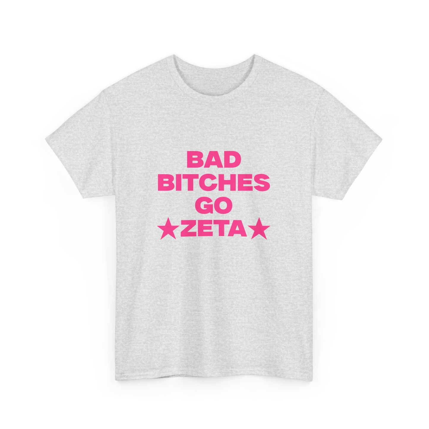 BAD B***** GO ZETA SHIRT