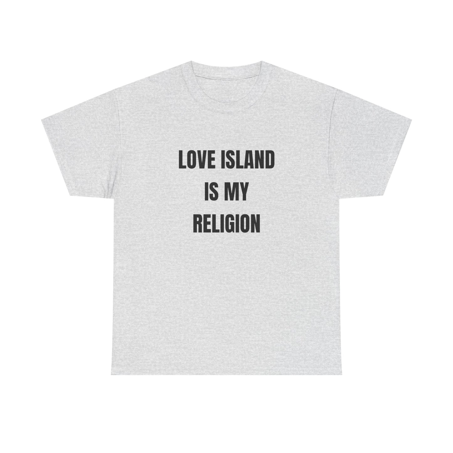 Love Island is my religion shirt