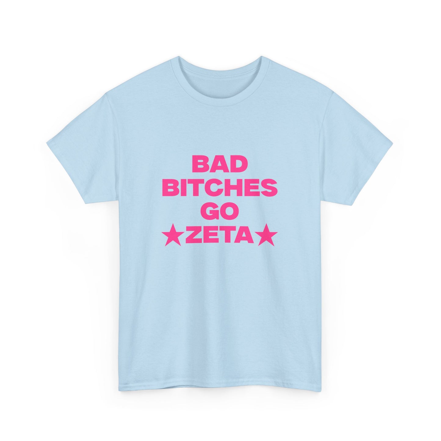 BAD B***** GO ZETA SHIRT