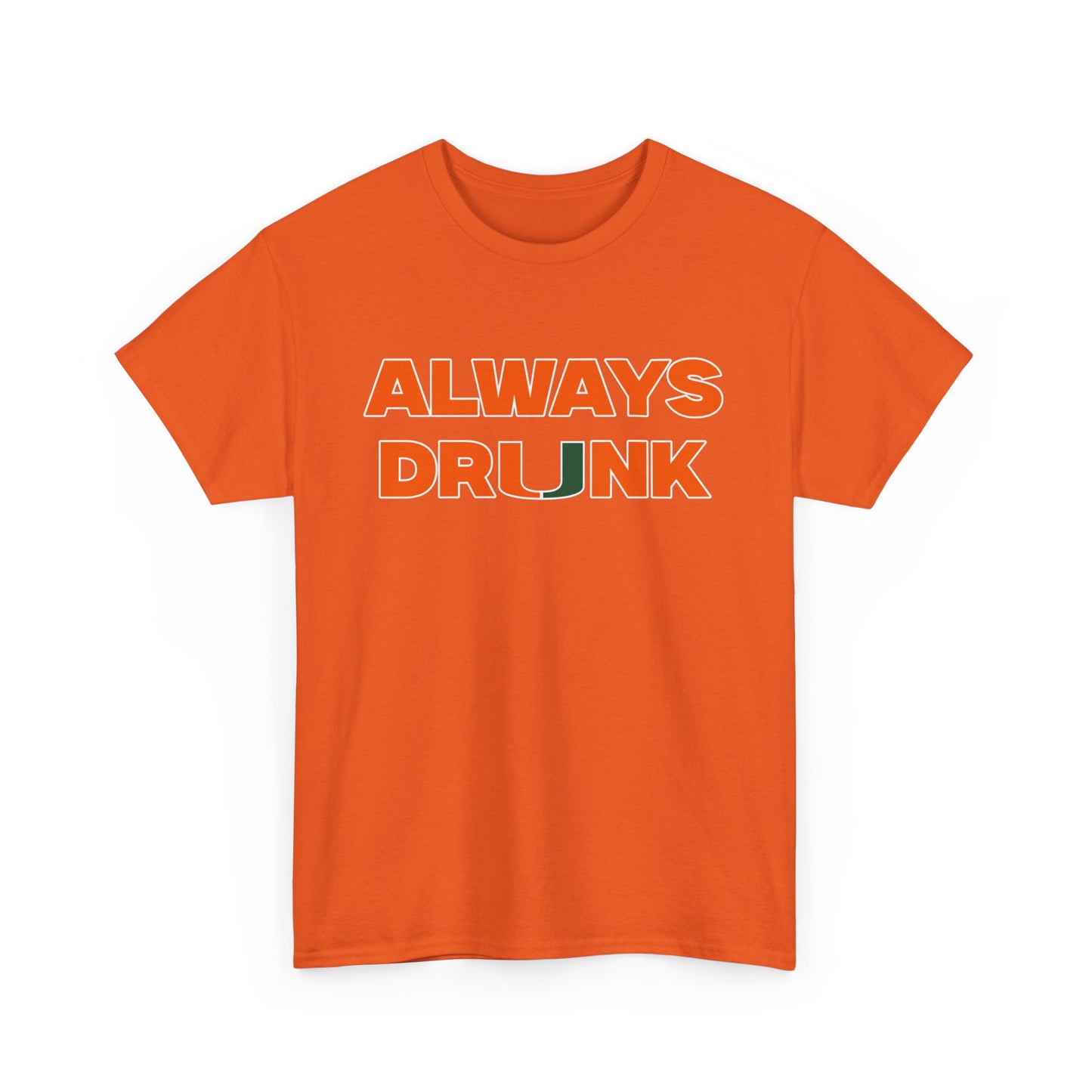 Always Dr*nk Shirt