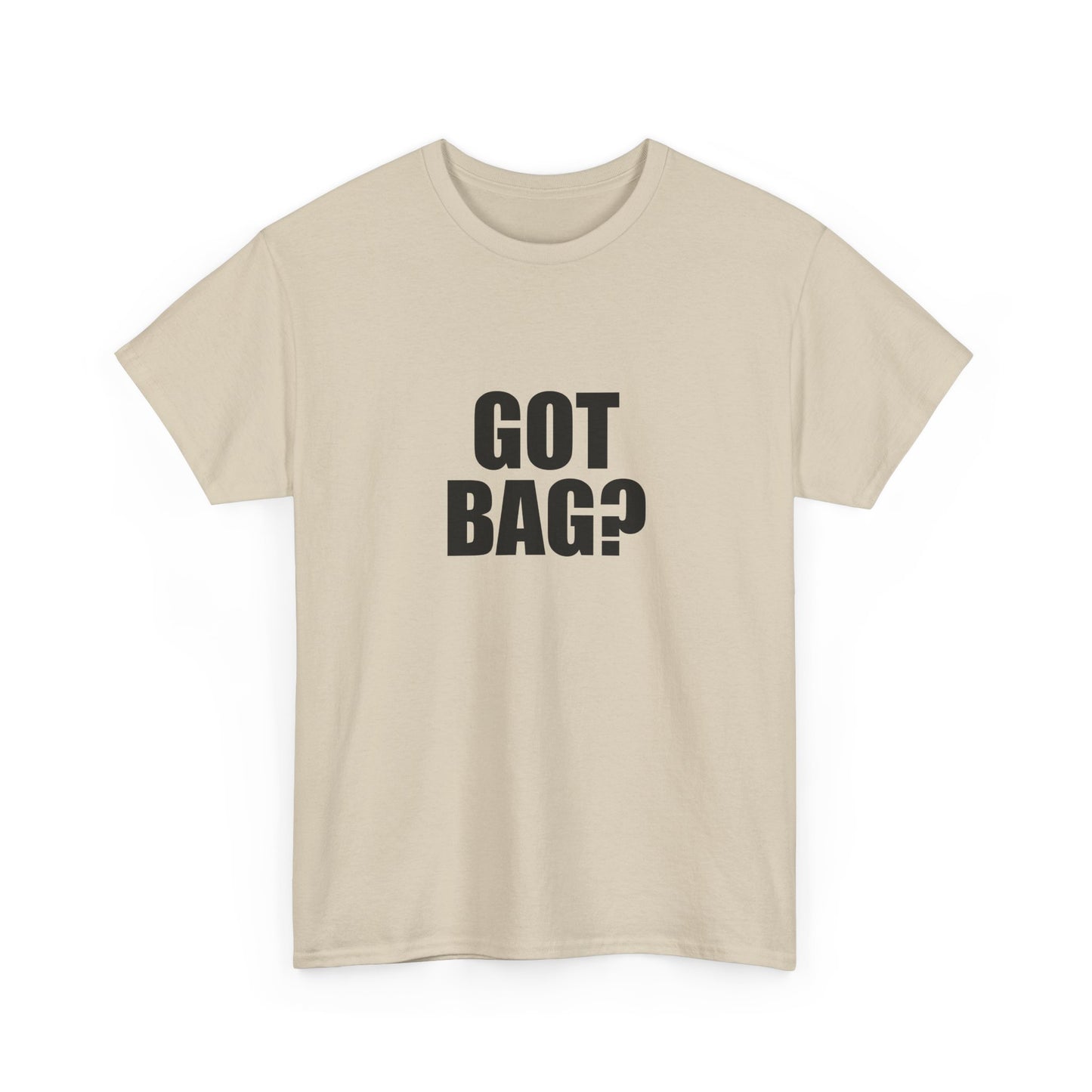 Got Bag? T-shirt