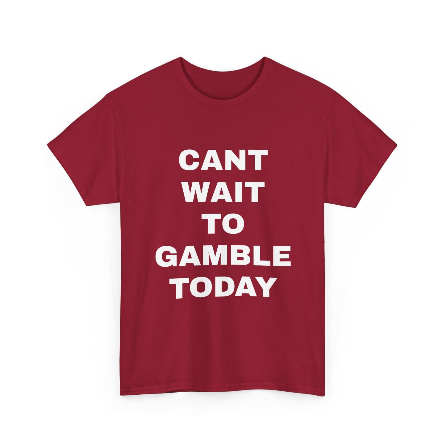 Cant Wait to Gamble T-Shirt