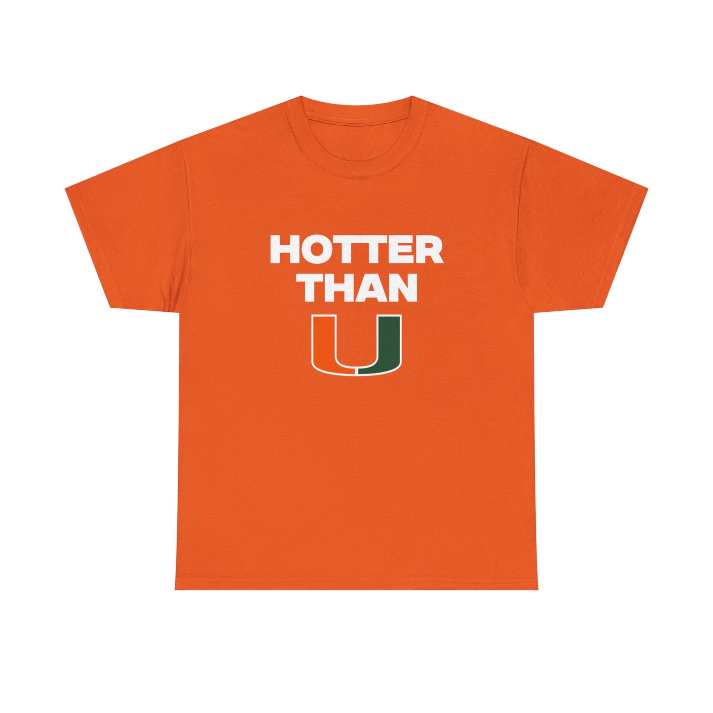Hotter than U Shirt