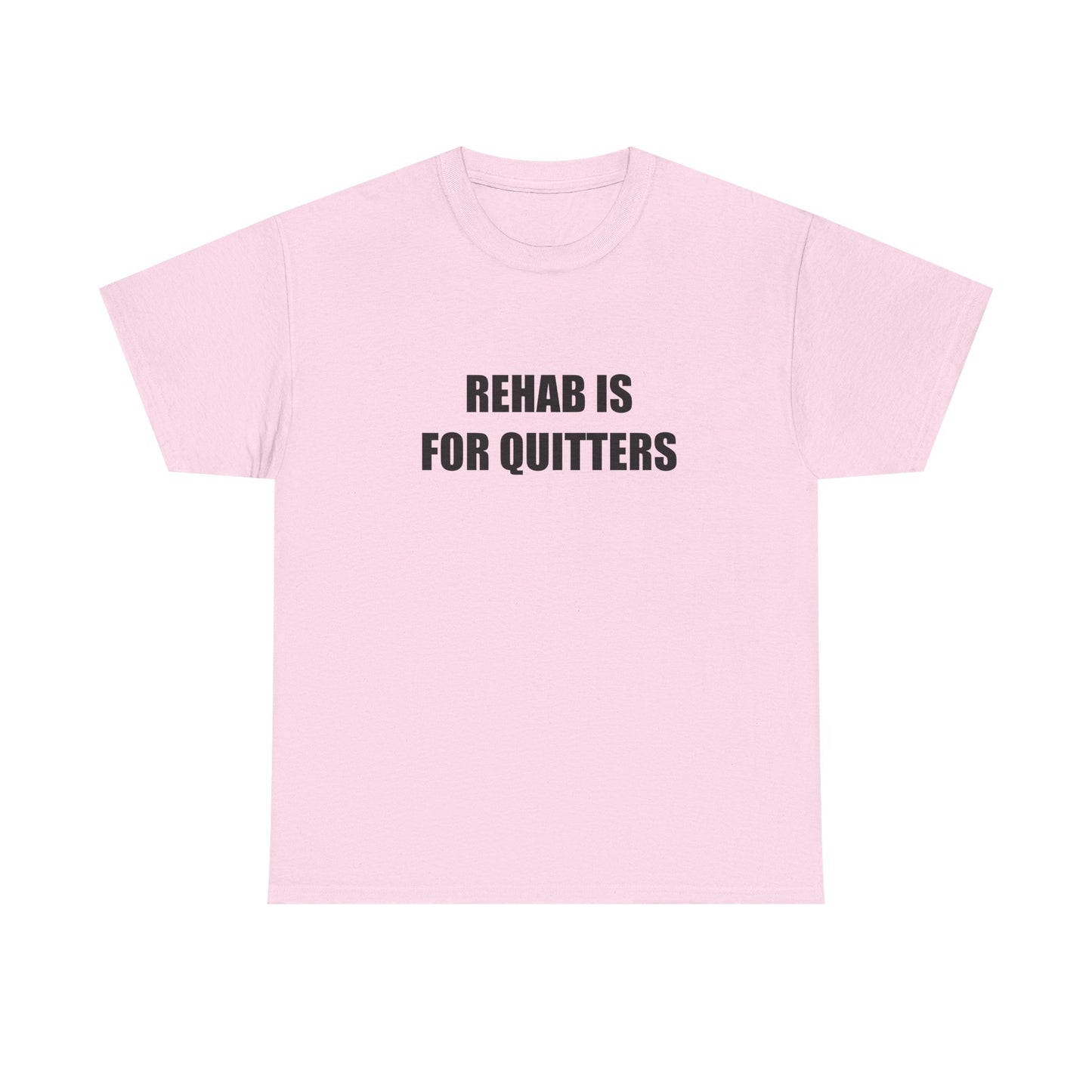 Rehab is For Quitters T-shirt
