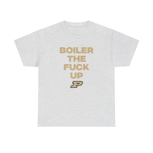 Boiler the F Up Shirt