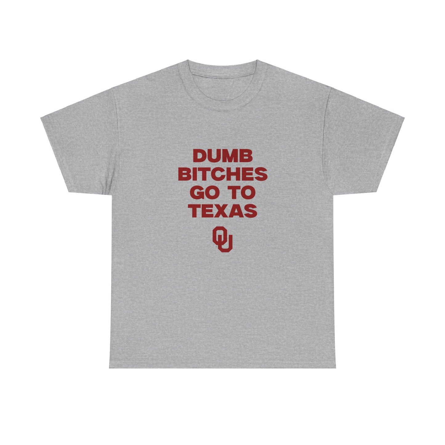 Dumb B Go to Texas Shirt