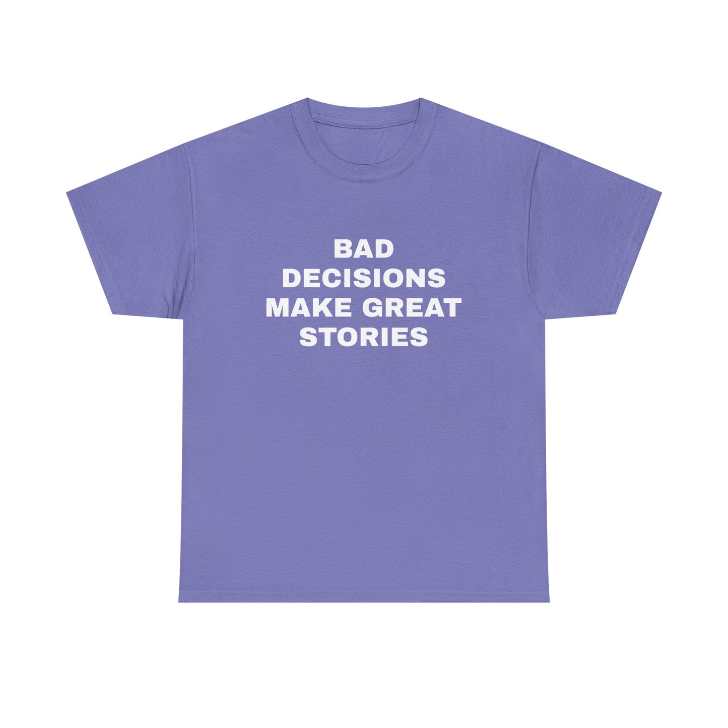 Bad decisions T-Shirt