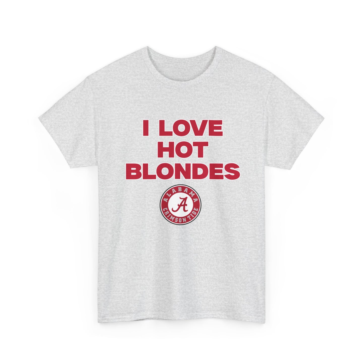 I love hot blondes bama shirt