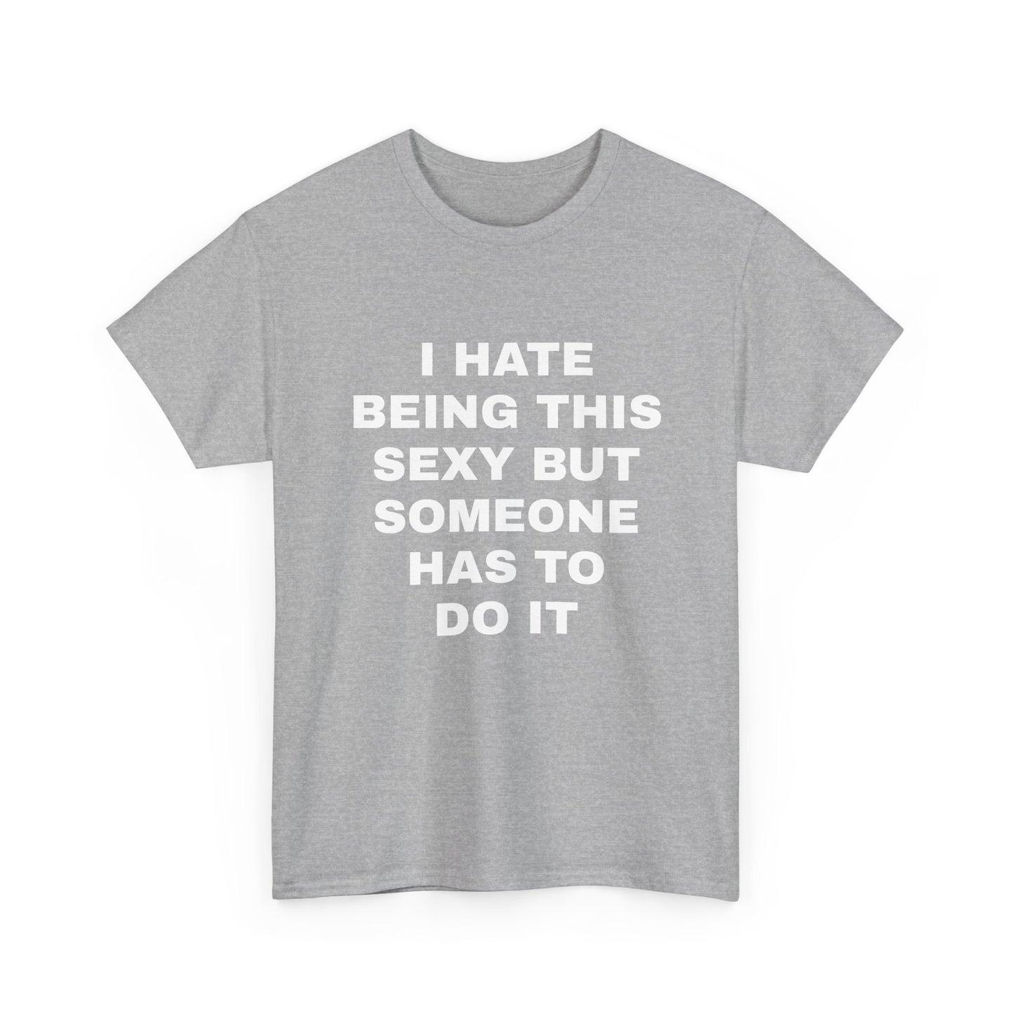 Someone Has to Do it T-Shirt