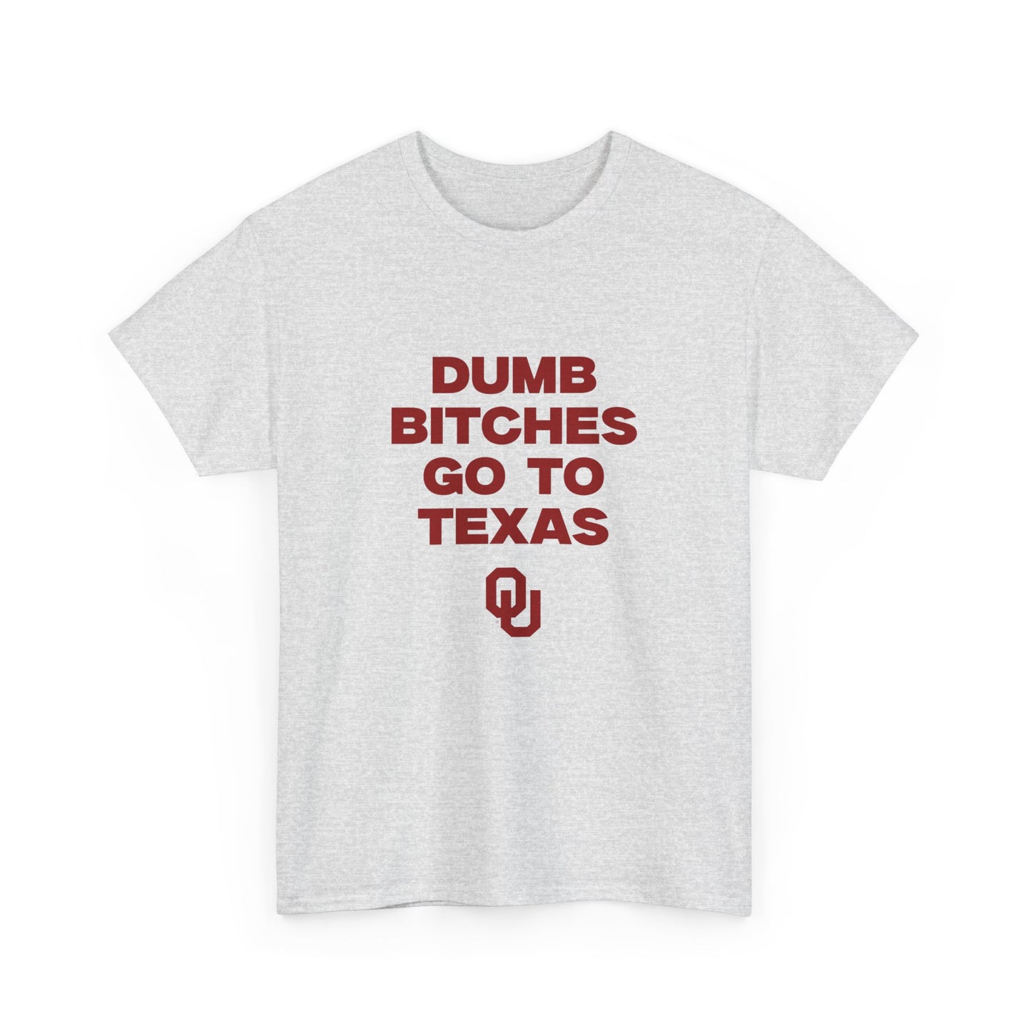 Dumb B Go to Texas Shirt