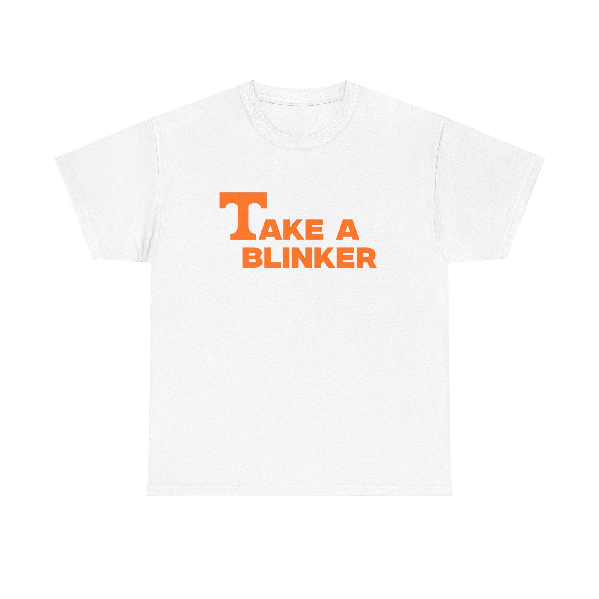 Take A Blinker Shirt Trankie