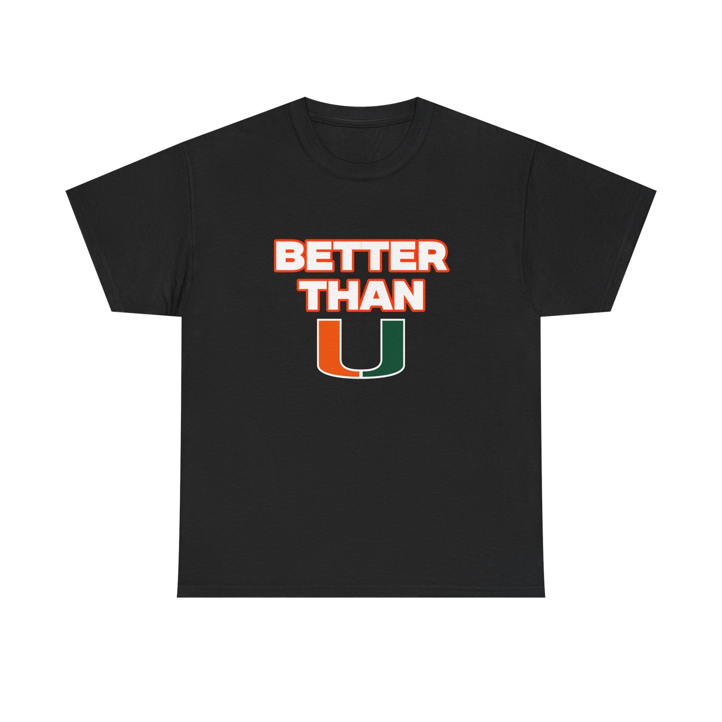 Better than U Shirt