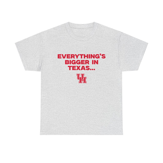 Everything's Bigger In Texas Shirt