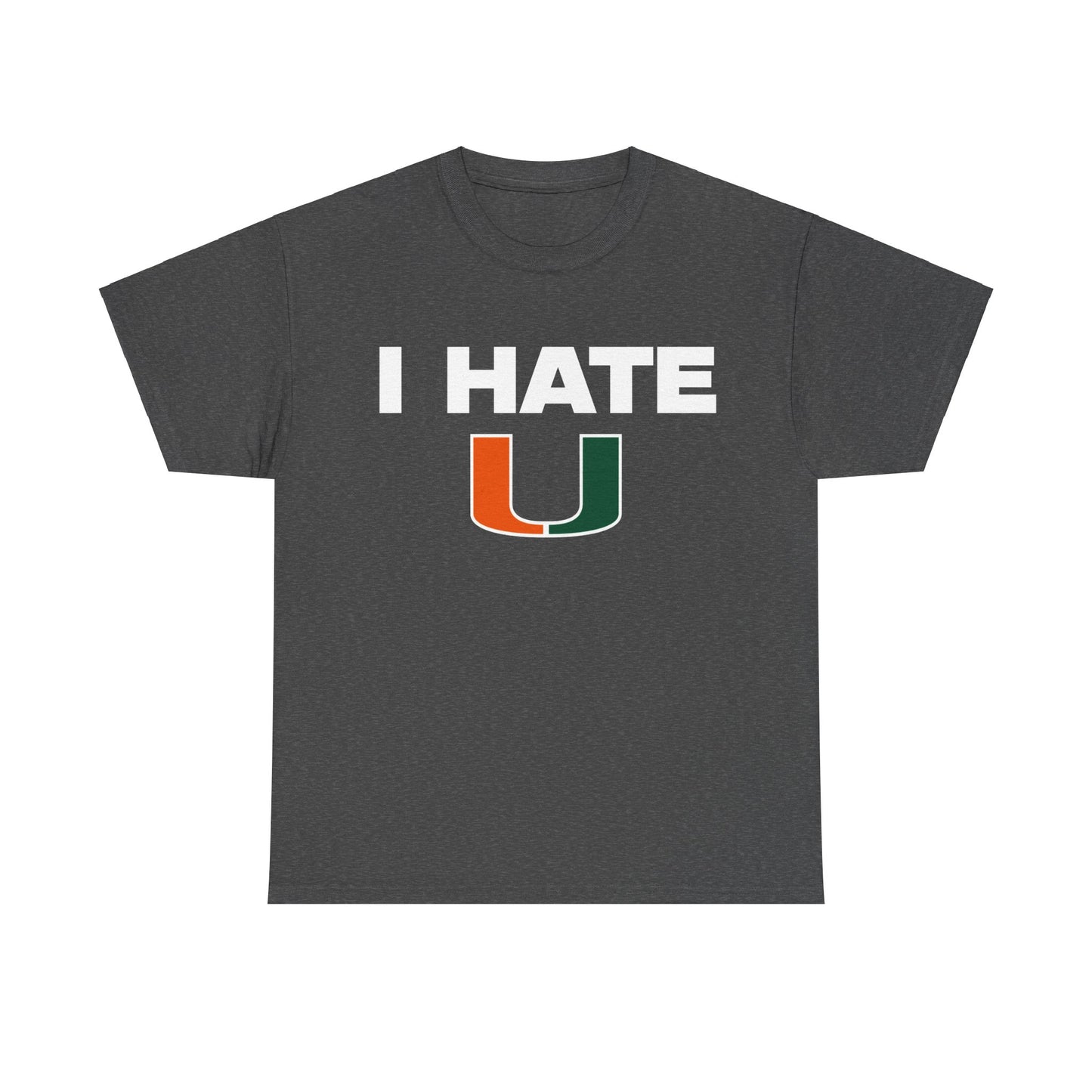 I hate U Shirt