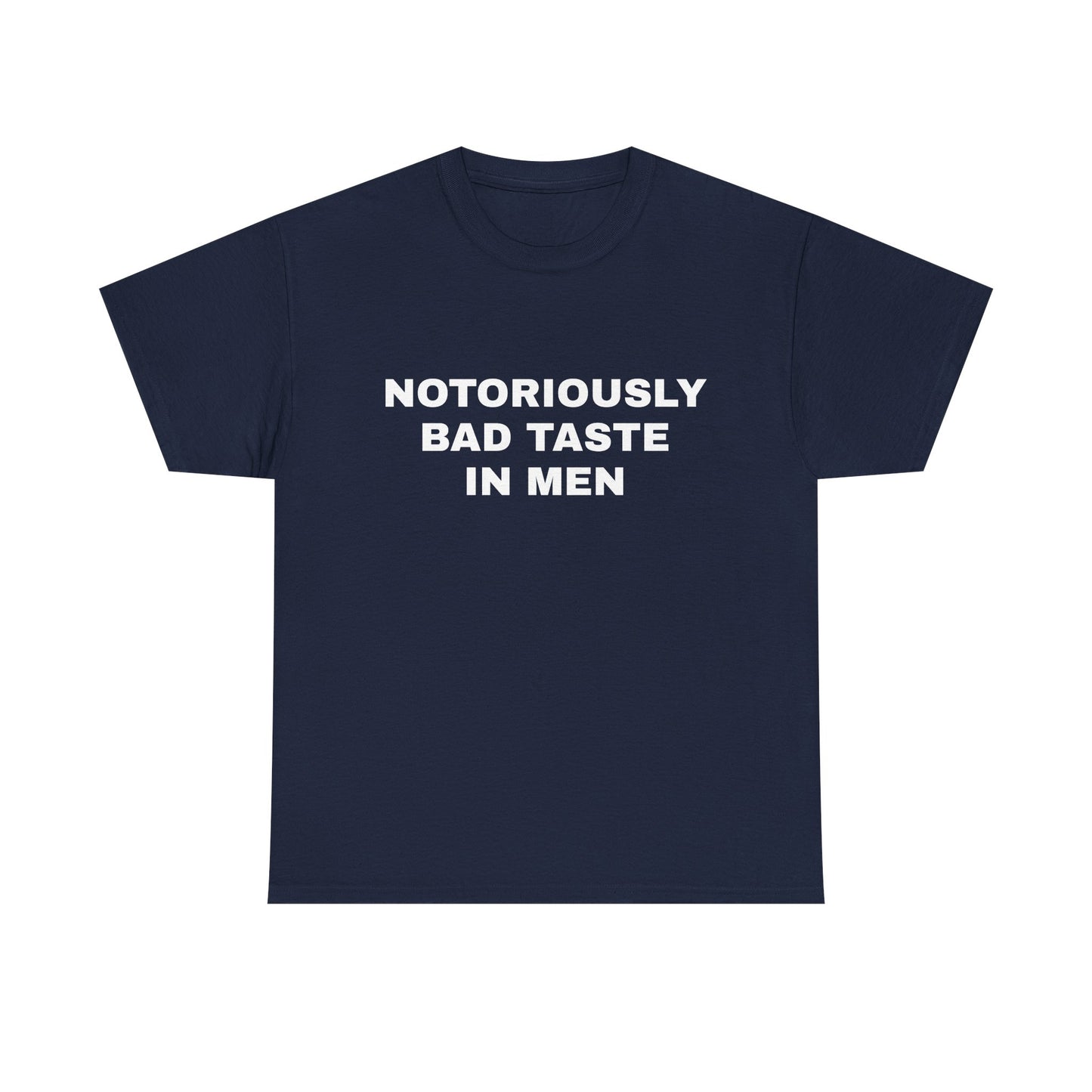 Bad taste in men T-shirt