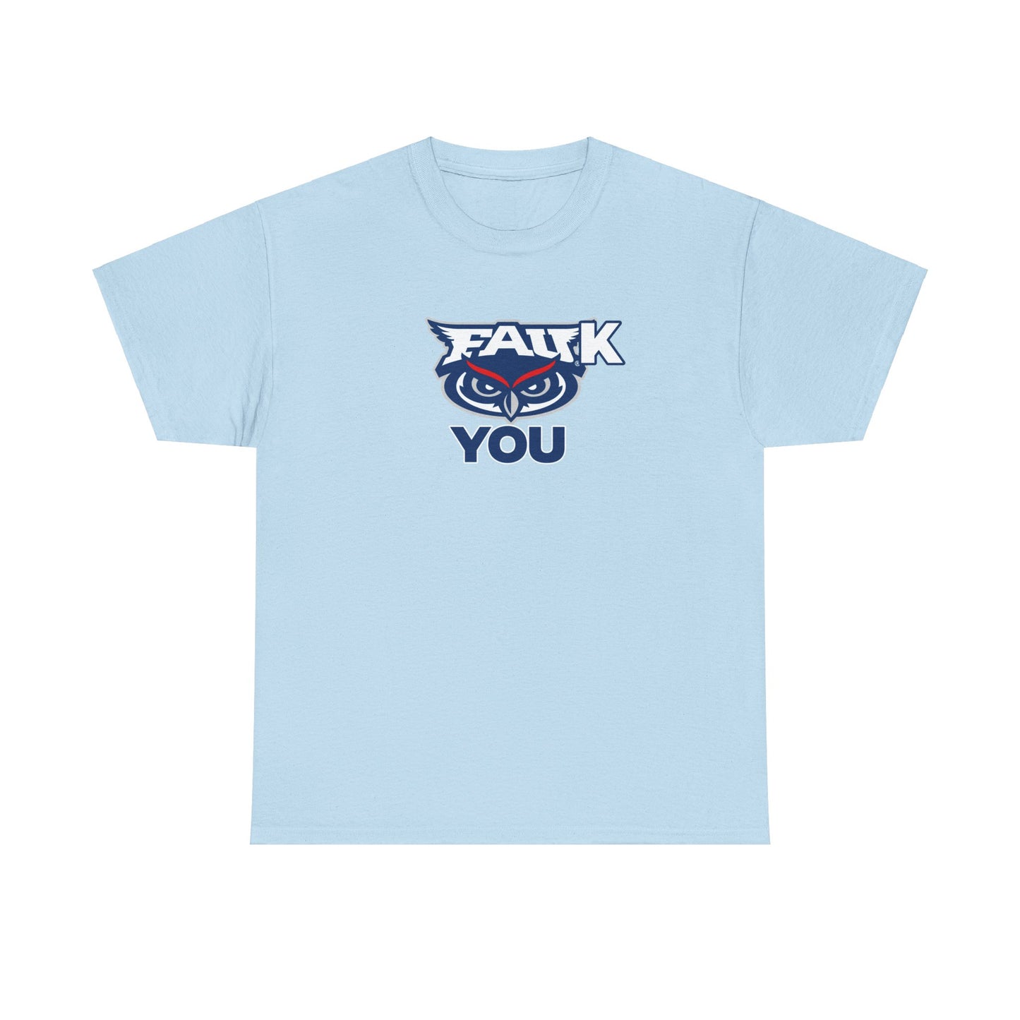 FAUk You Shirt