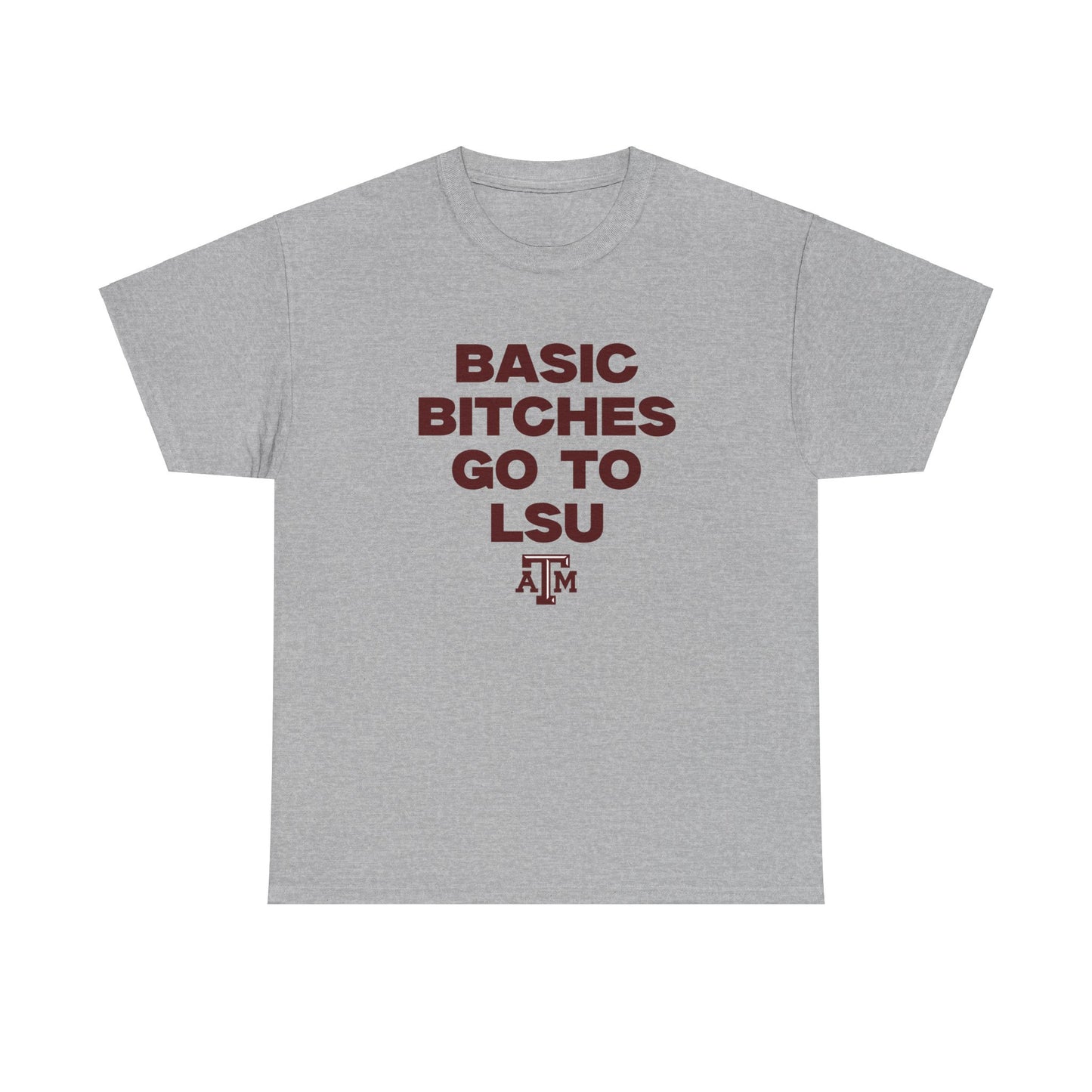 Basic B**** go to LSU Shirt