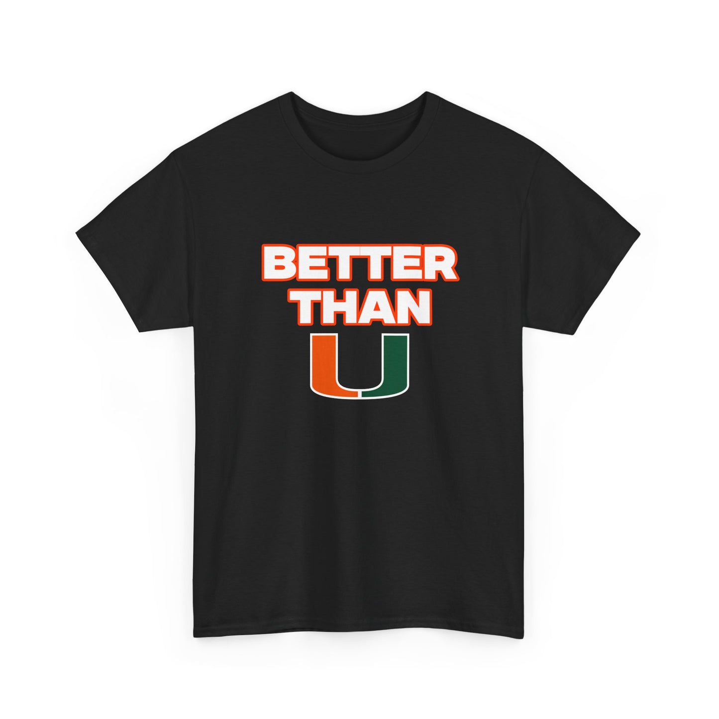 Better than U Shirt