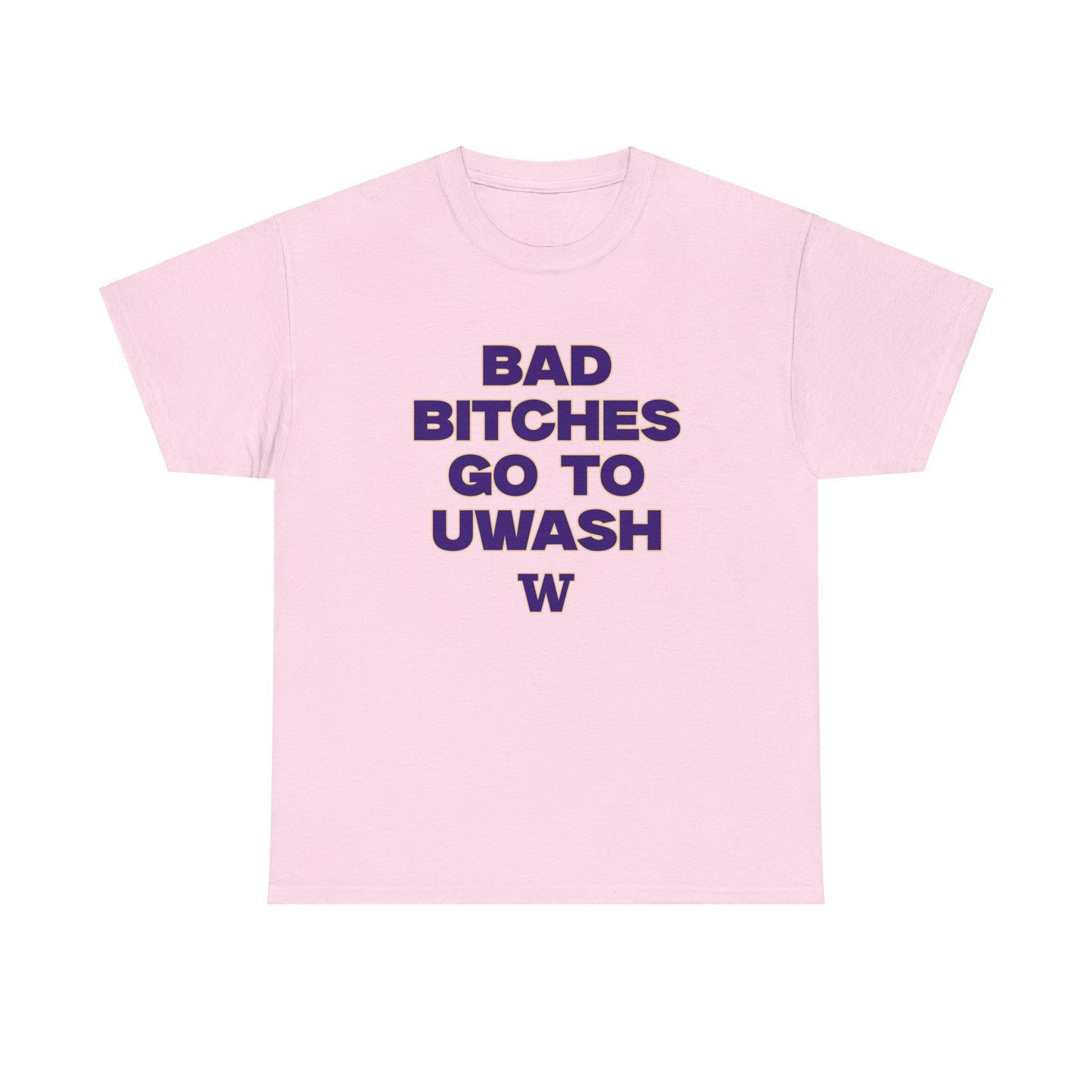 Bad B Go to UWASH Shirt