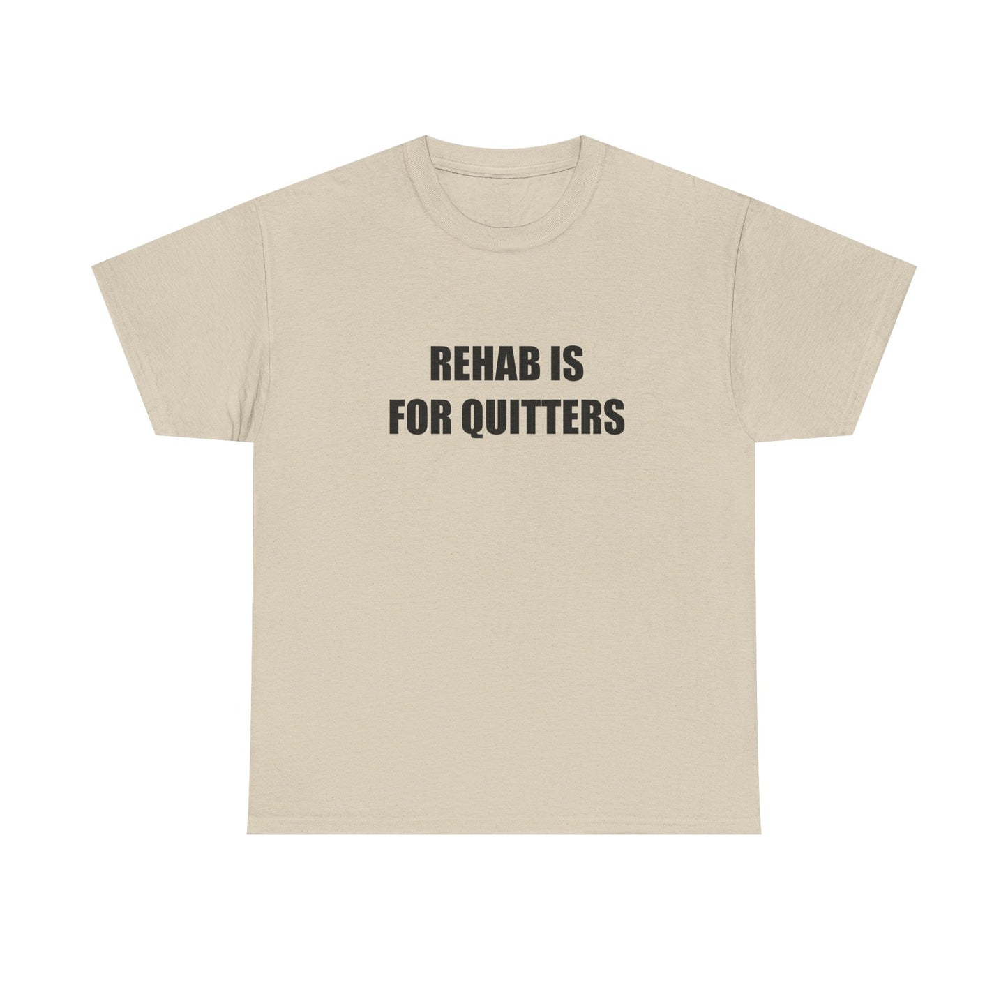 Rehab is For Quitters T-shirt