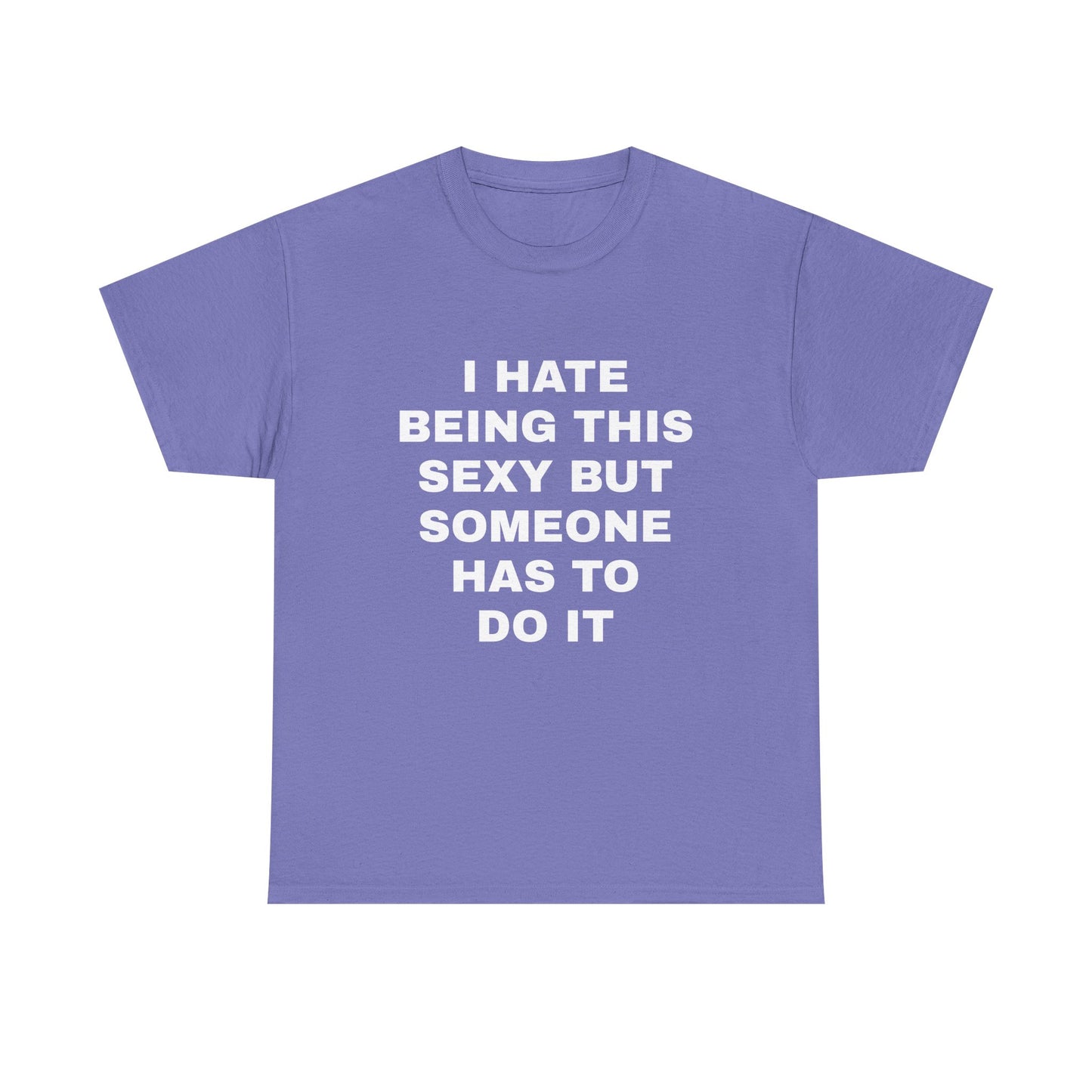 Someone Has to Do it T-Shirt