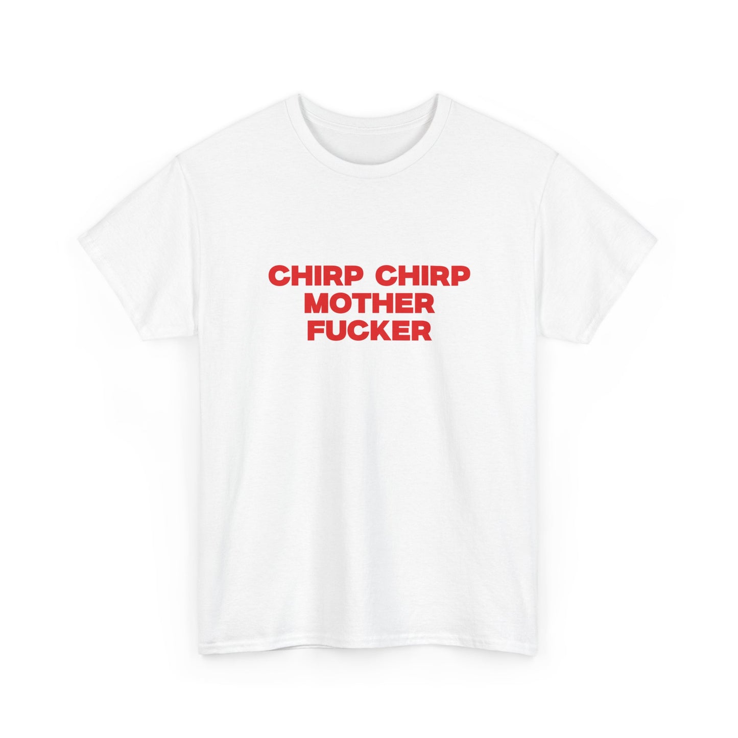Chirp Chirp MF T-shirt