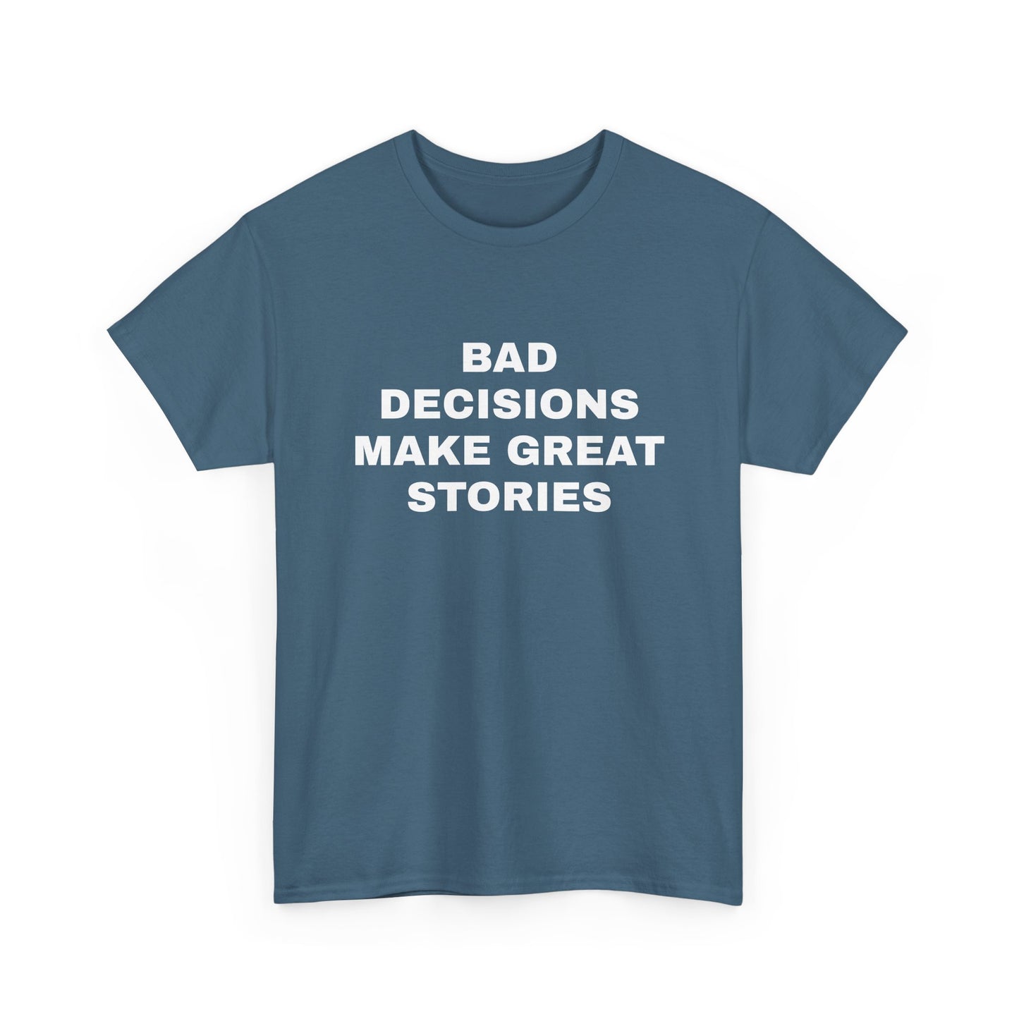 Bad decisions T-Shirt