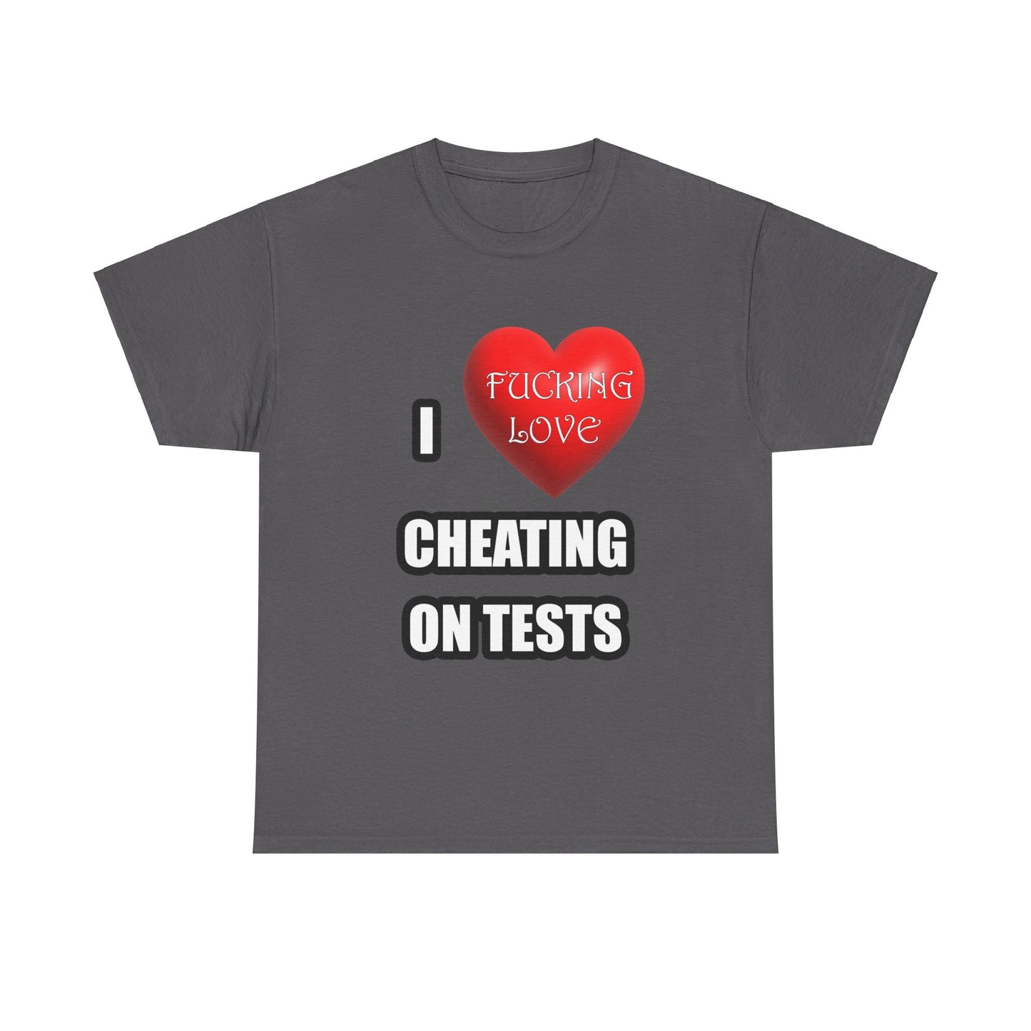 I love cheating on tests Shirt