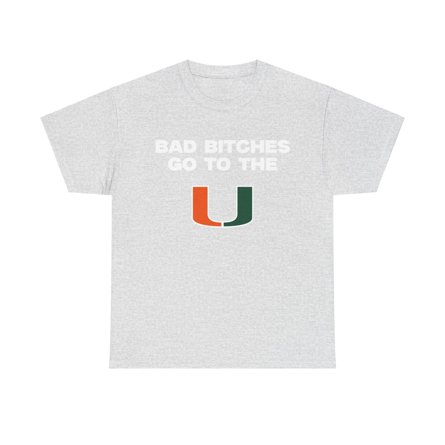 Bad B****** Go to the U Shirt