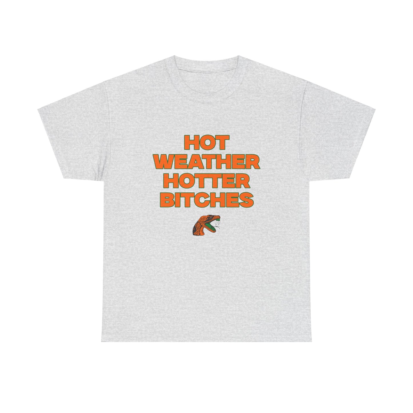 Hot Weather Hotter B***** Shirt