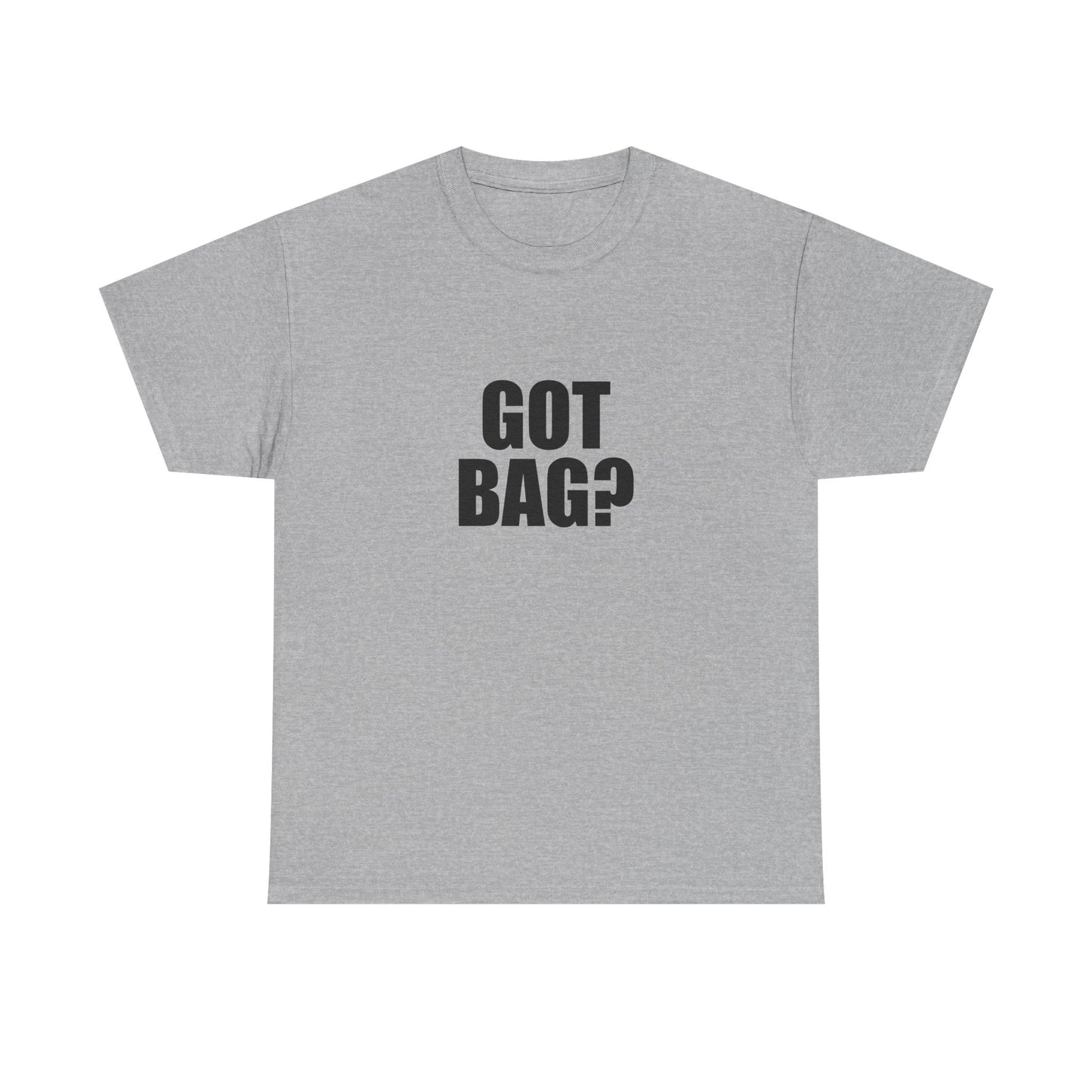 Got Bag? T-shirt